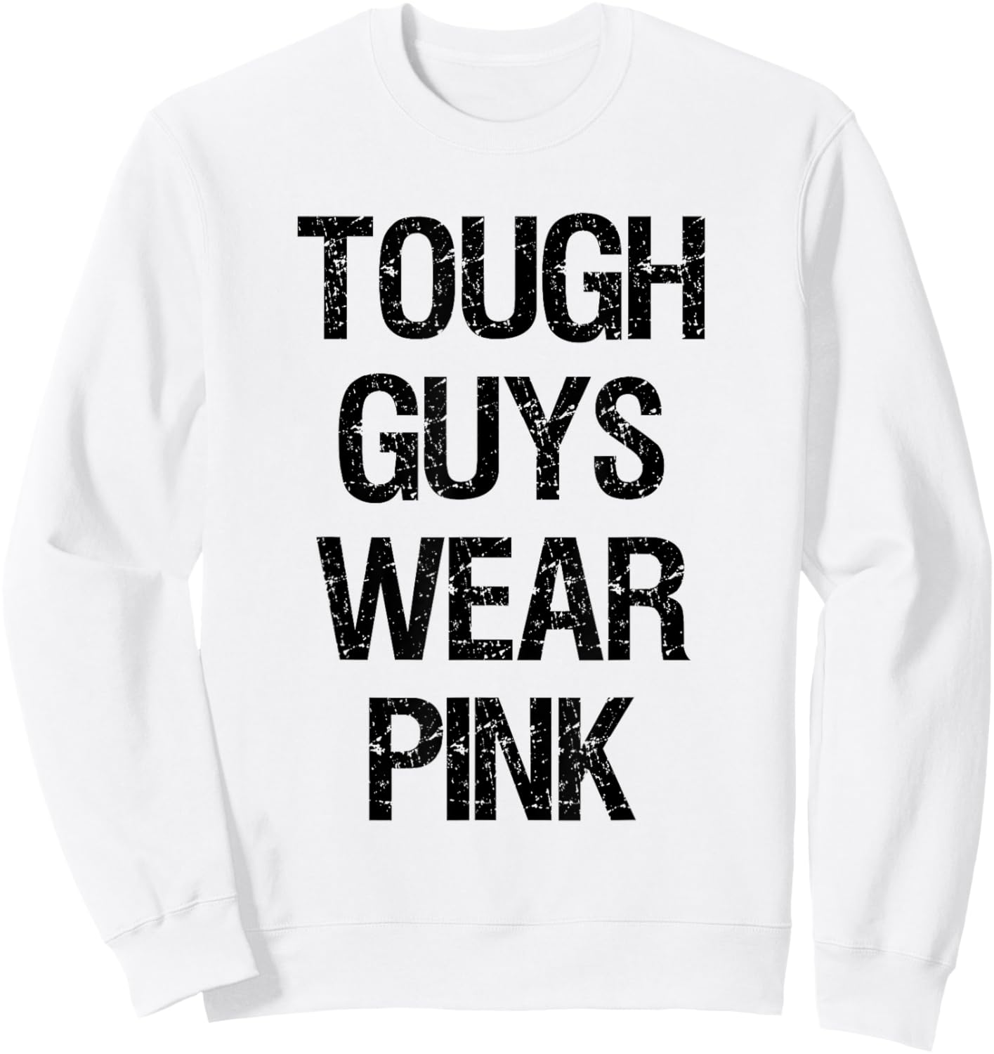 Tough Guys Tough Boys Wear Pink Funny Pink Color Lovers Sweatshirt - Sweatshirt | White