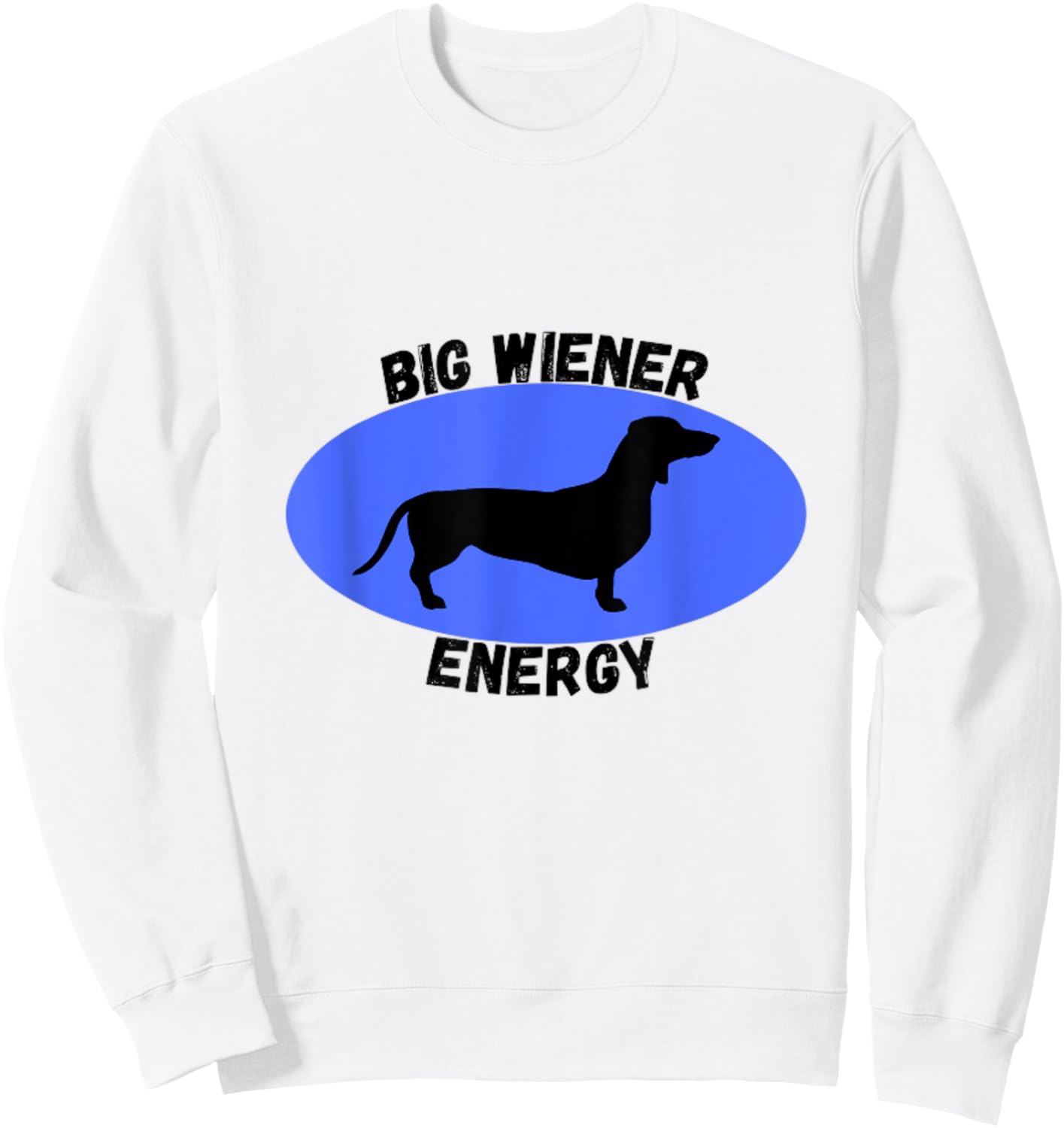 Big Wiener Energy T Shirt Sweatshirt - Sweatshirt | White
