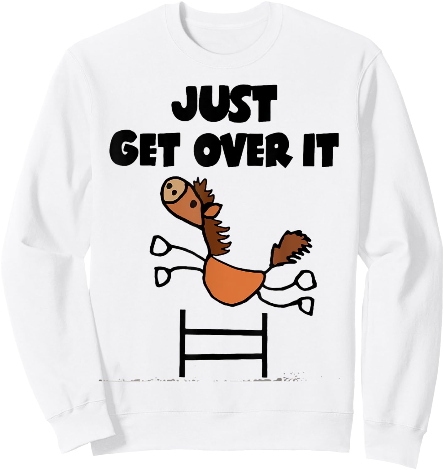 Just Get Over It Horse Sweatshirt - Sweatshirt | White