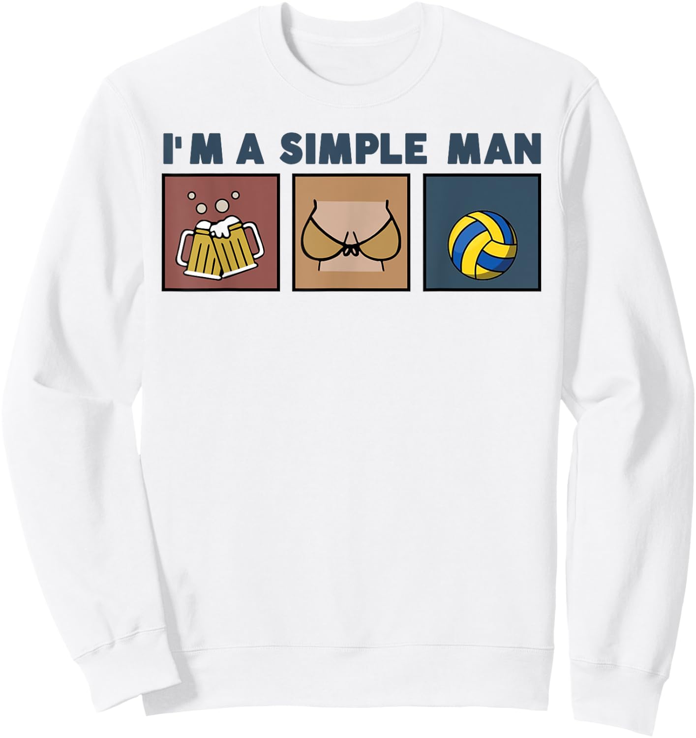 I'm A Simple Man Beer Boobs Volleyball Sweatshirt - Sweatshirt | White