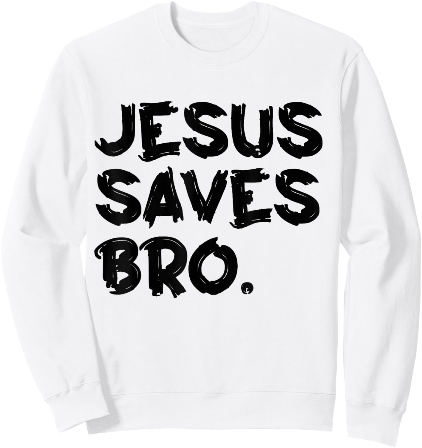 Jesus Saves Bro Sweatshirt - Sweatshirt | White