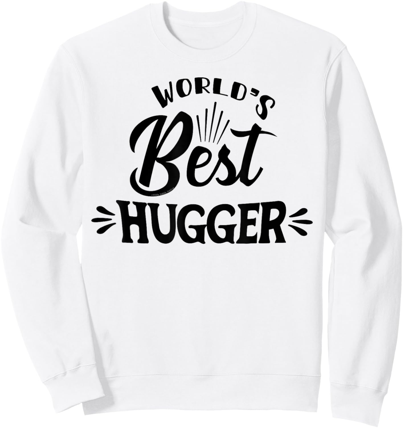 World's BEST Hugger for Mom Dad Grandma Grandpa-World's Best Sweatshirt - Sweatshirt | White