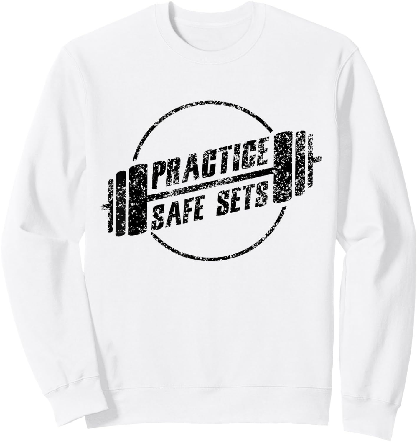 Practice Safe Sets Workout Fitness Motivation Gym Training Sweatshirt - Sweatshirt | White