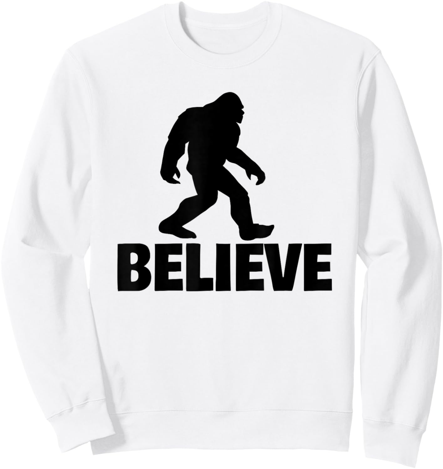 Bigfoot Believe funny Believe Bigfoot Sweatshirt - Sweatshirt | White
