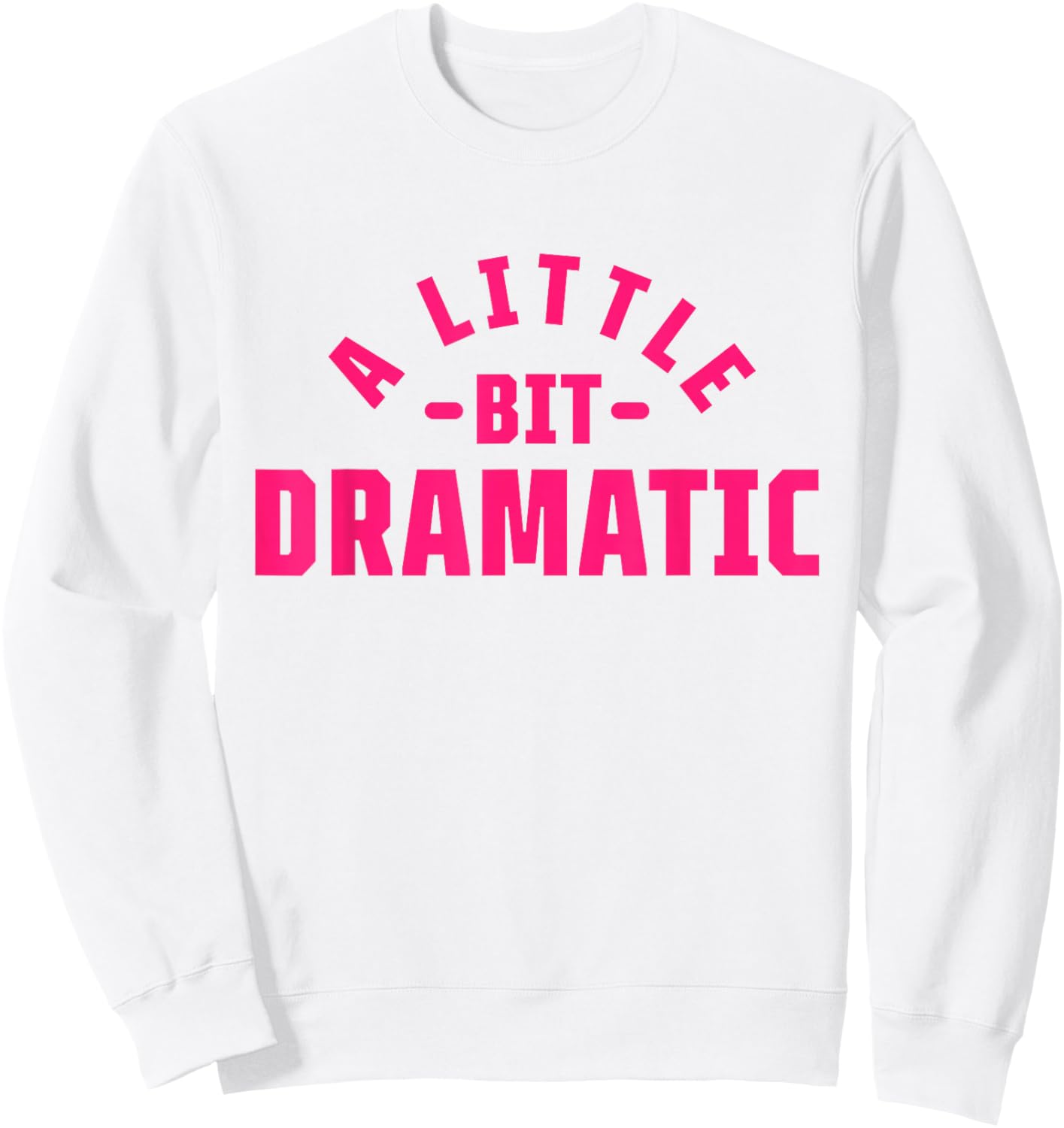 A Little Bit Dramatic Sweatshirt - Sweatshirt | White