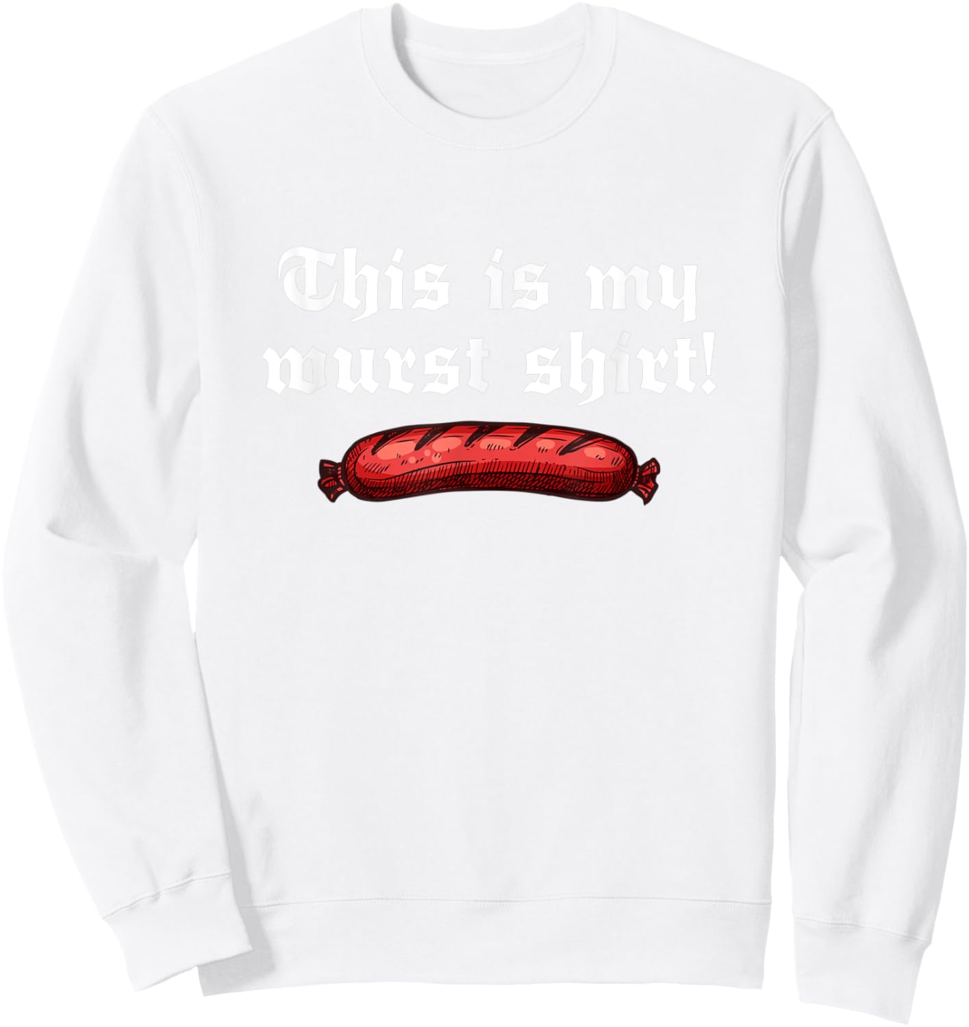 Funny German Oktoberfest Outfit - This Is My Wurst Sweatshirt - Sweatshirt | White