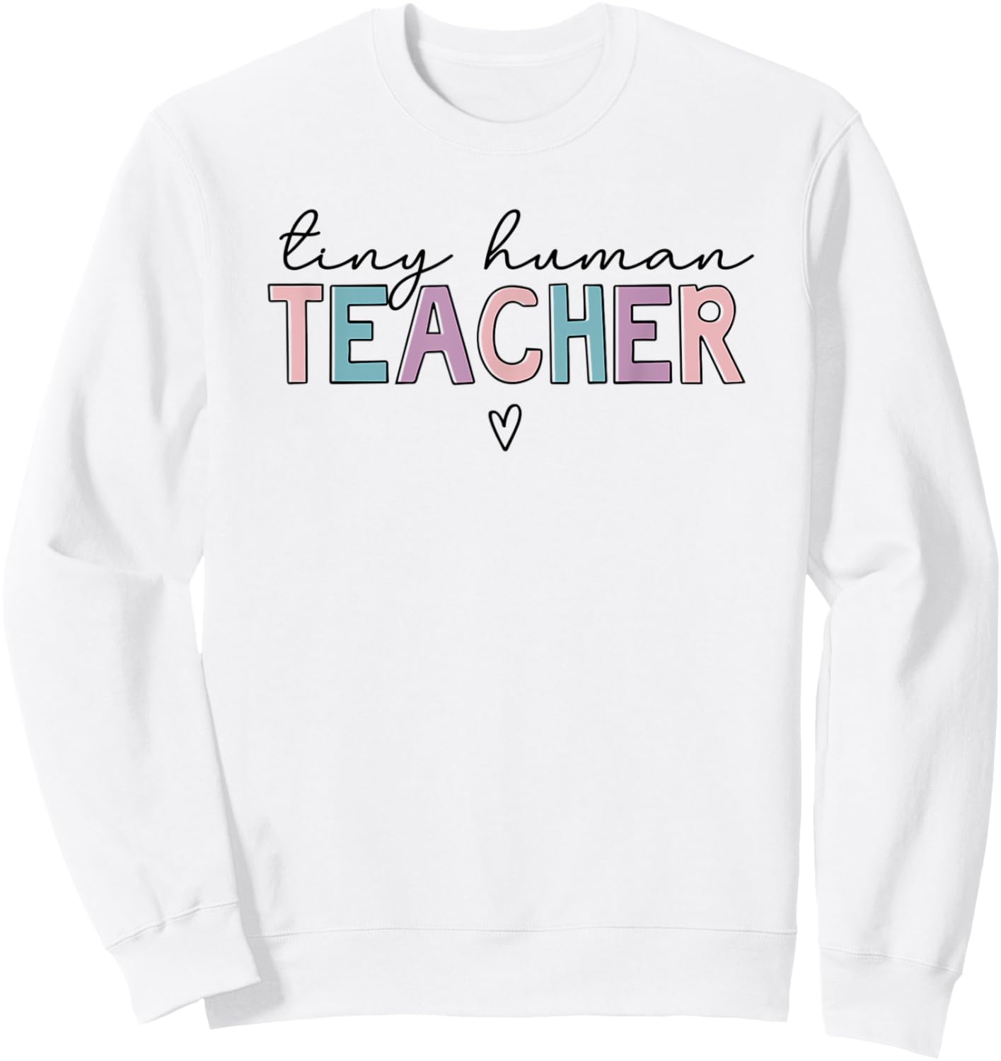Tiny Human Teacher Sweatshirt - Sweatshirt | White