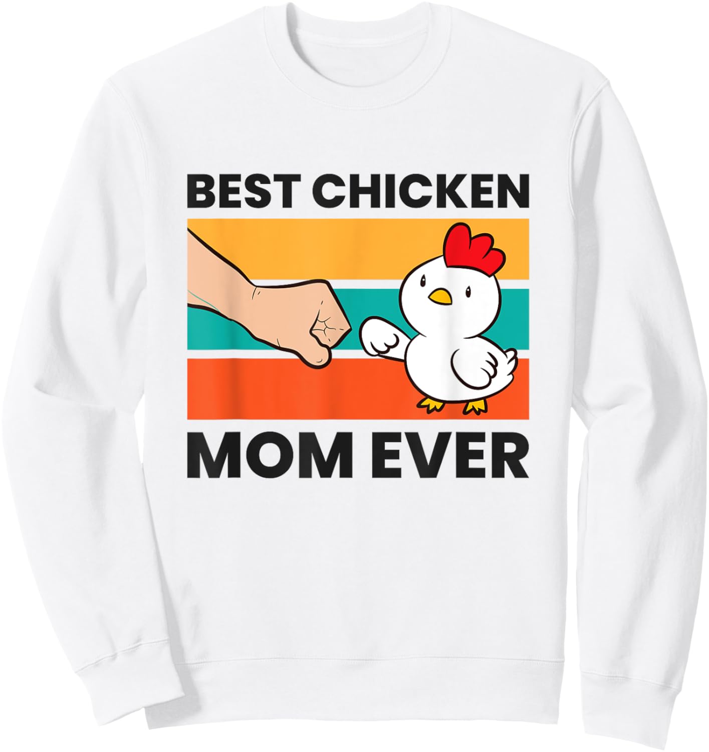 Best Chicken Mom Ever Sweatshirt - Sweatshirt | White