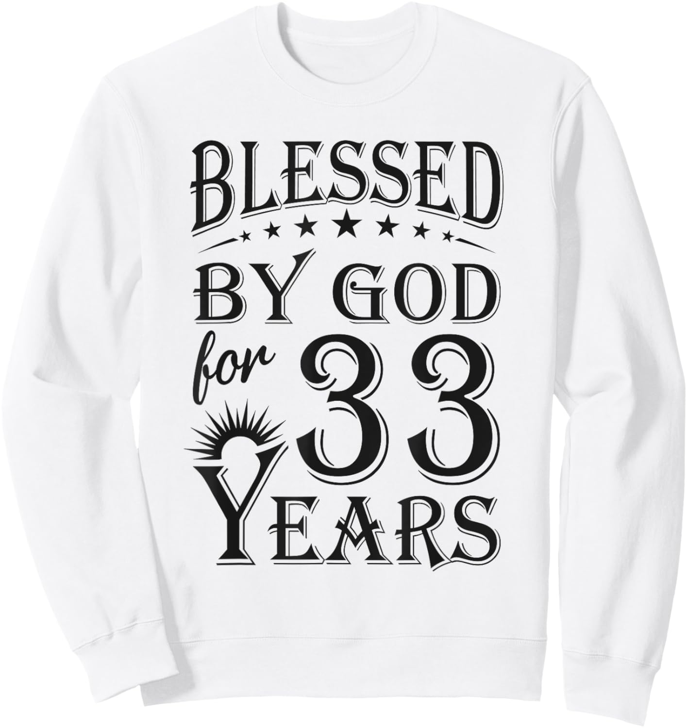 Vintage Blessed by God for 33 years Happy 33rd Birthday Sweatshirt - Sweatshirt | White