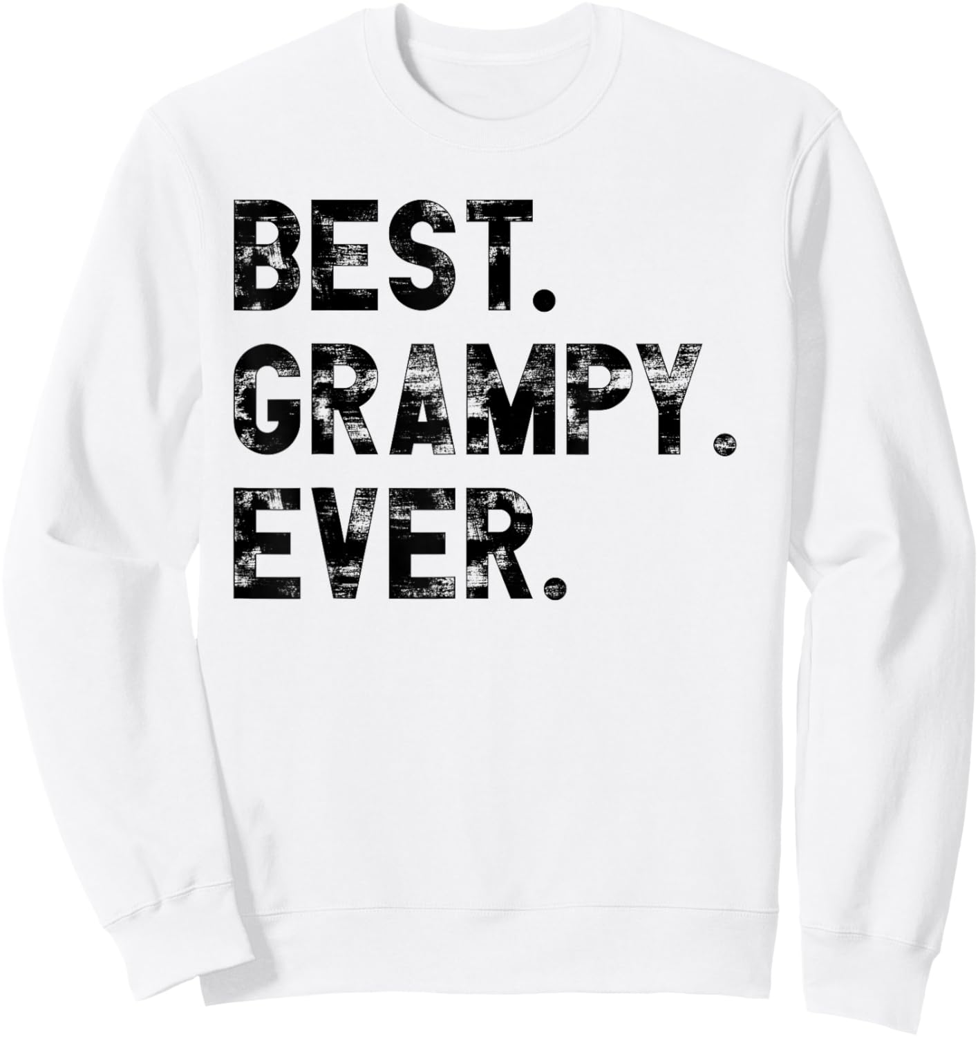 Fathers day Grandson Granddaughter to give Best Grampy Ever Sweatshirt - Sweatshirt | White