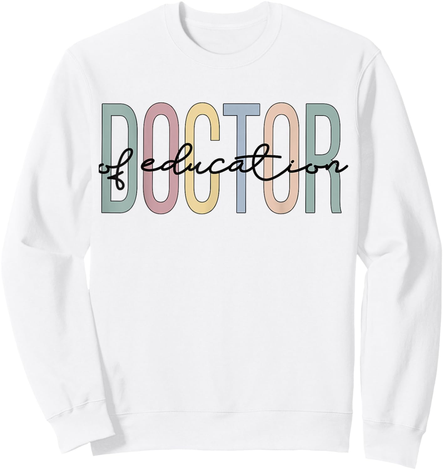 Ed.D Boho Doctor Of Education Sweatshirt - Sweatshirt | White