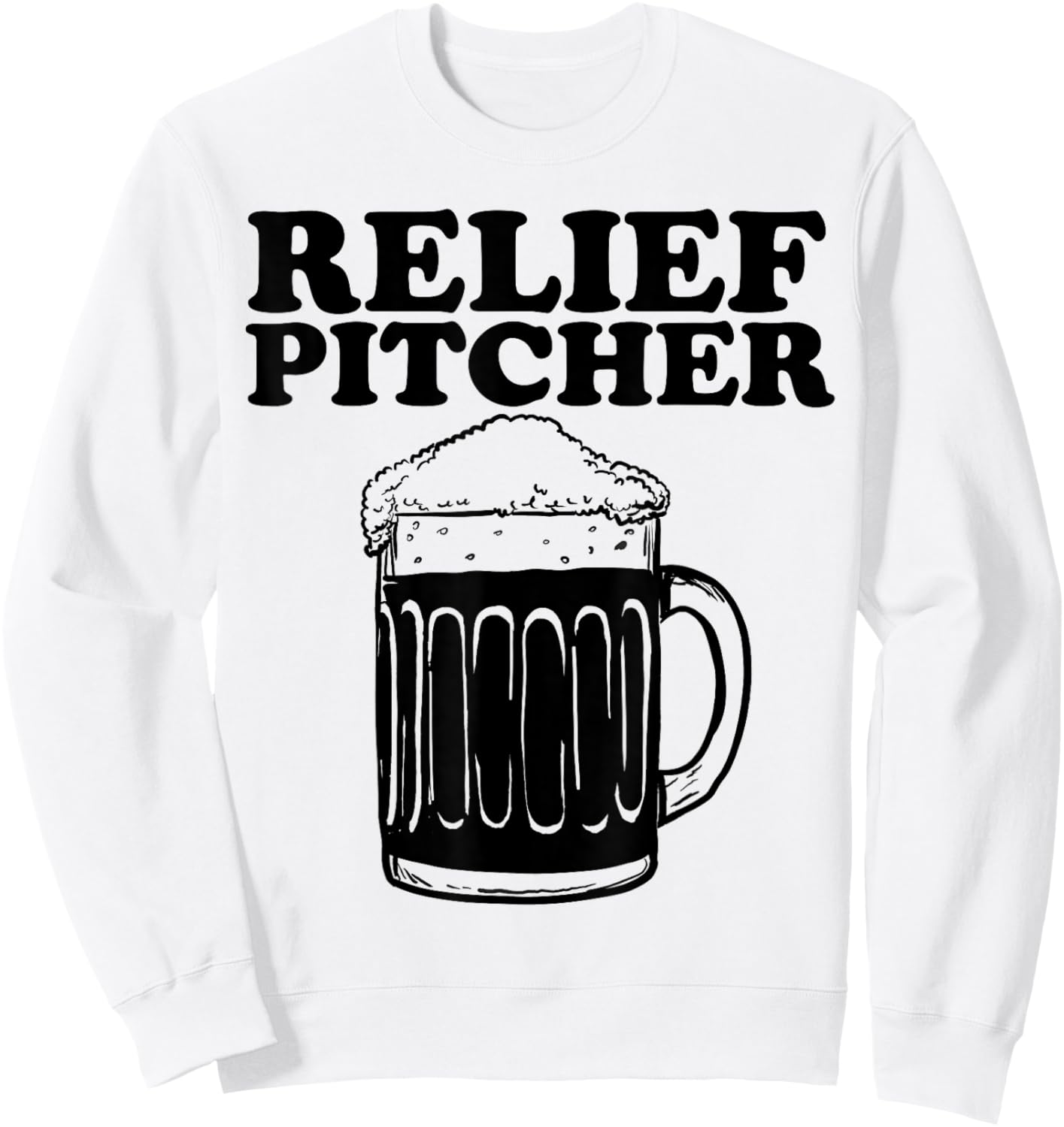 Relief Pitcher Funny Baseball Relief Pitcher Sweatshirt - Sweatshirt | White