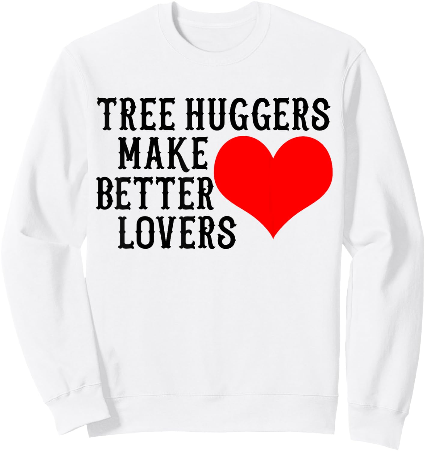 Tree Hugger Make Better Lovers Retro Vintage Environmental Sweatshirt - Sweatshirt | White
