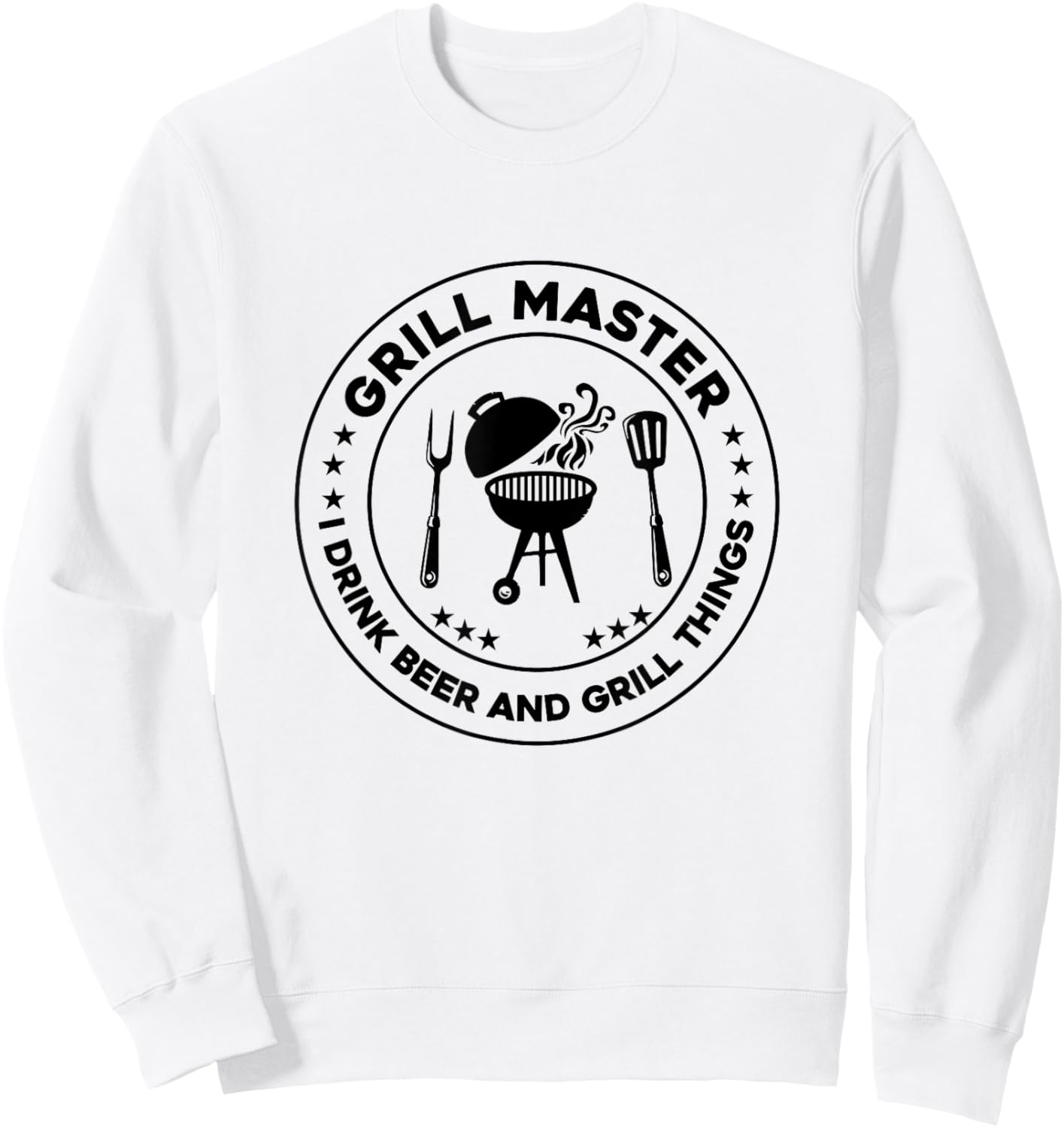 Grill Master I Drink Beer And I Grill Things Barbecue Bbq Sweatshirt - Sweatshirt | White