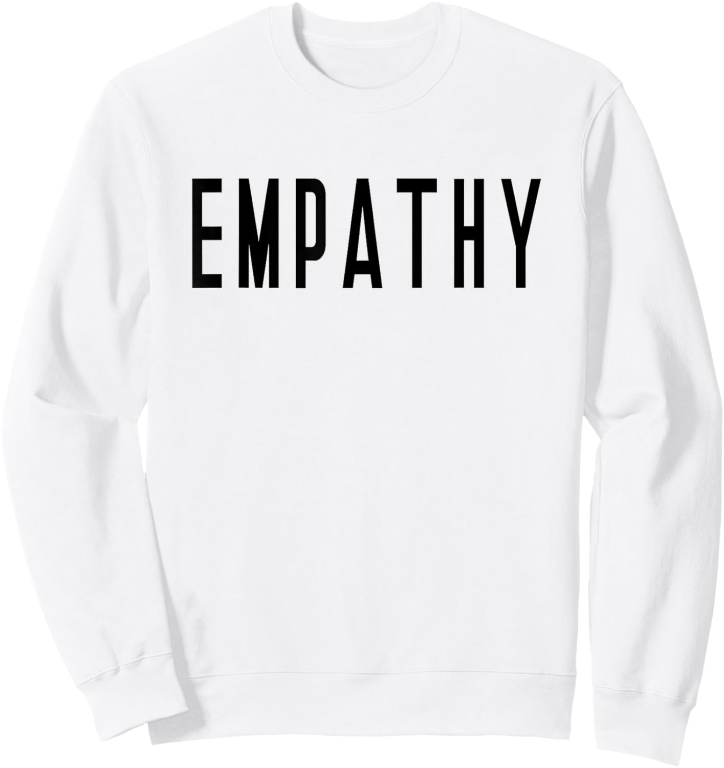 Empathy - That Says Empathy - Empath Sweatshirt - Sweatshirt | White