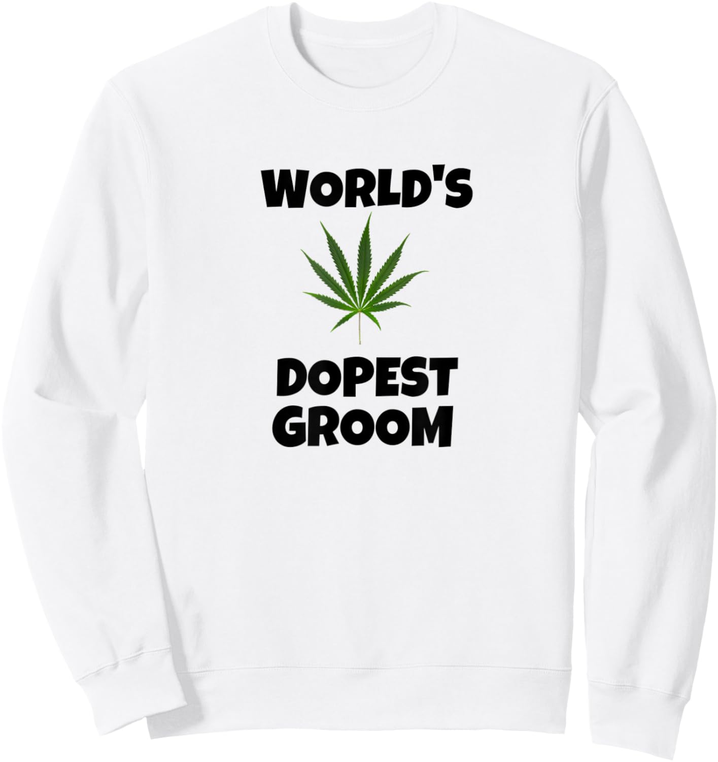 Worlds dopest groom - Funny weed Bachelor party 420 cannabis Sweatshirt - Sweatshirt | White