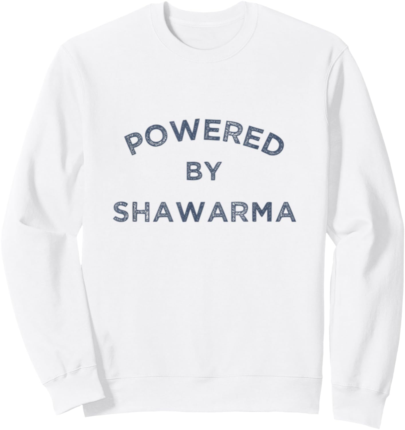 Powered By Shawarma Arab Food Middle East Grill Falafel Gym Sweatshirt - Sweatshirt | White
