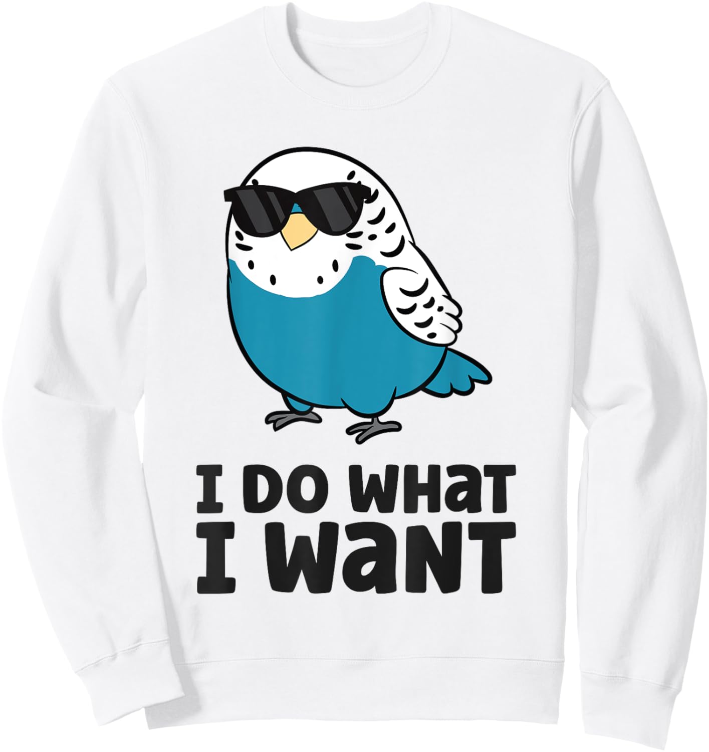 Parakeet Budgie Bird I Do What I Want Sweatshirt - Sweatshirt | White