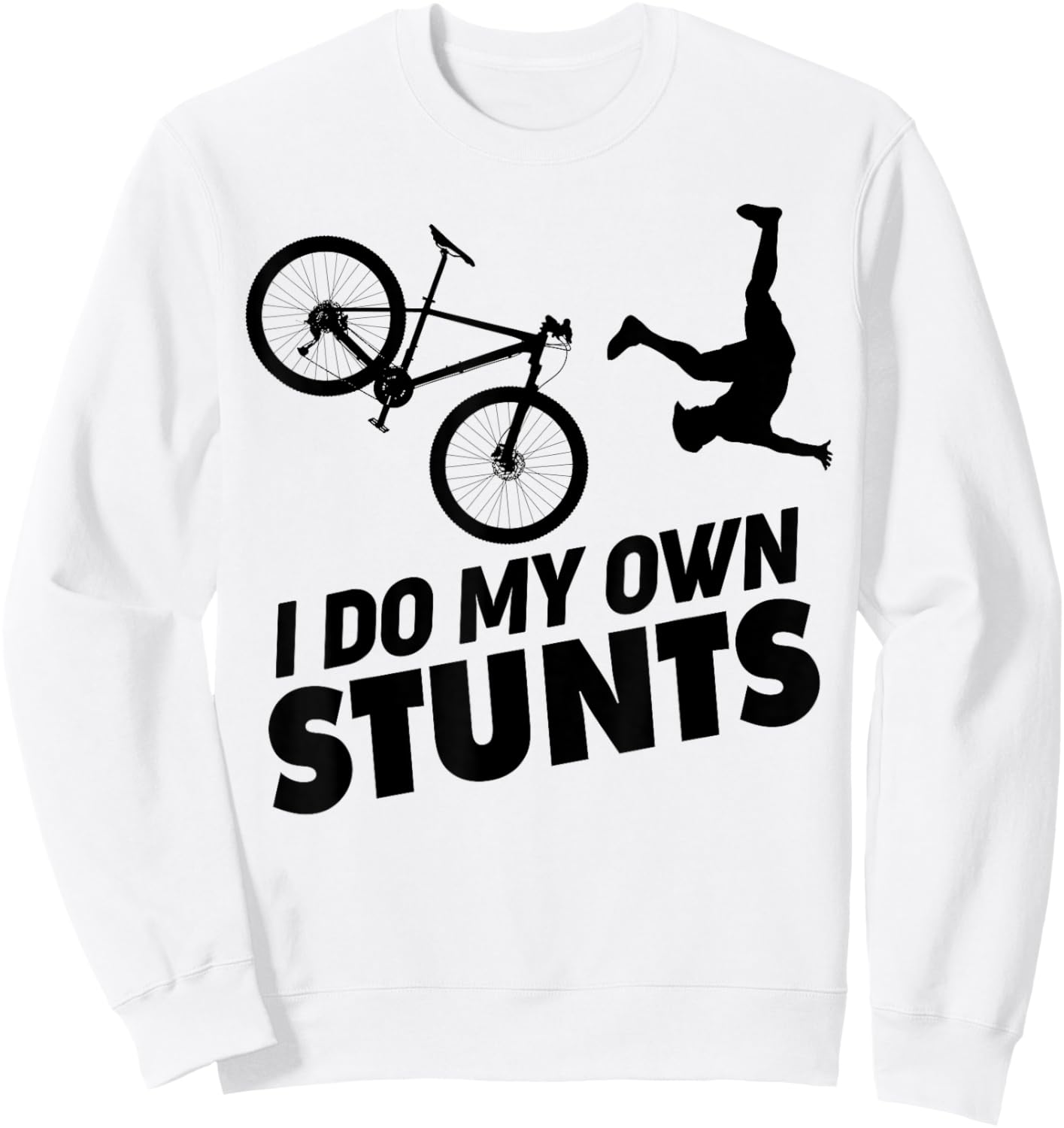 I Do My Own Stunts funny Mountain Bike Sweatshirt - Sweatshirt | White