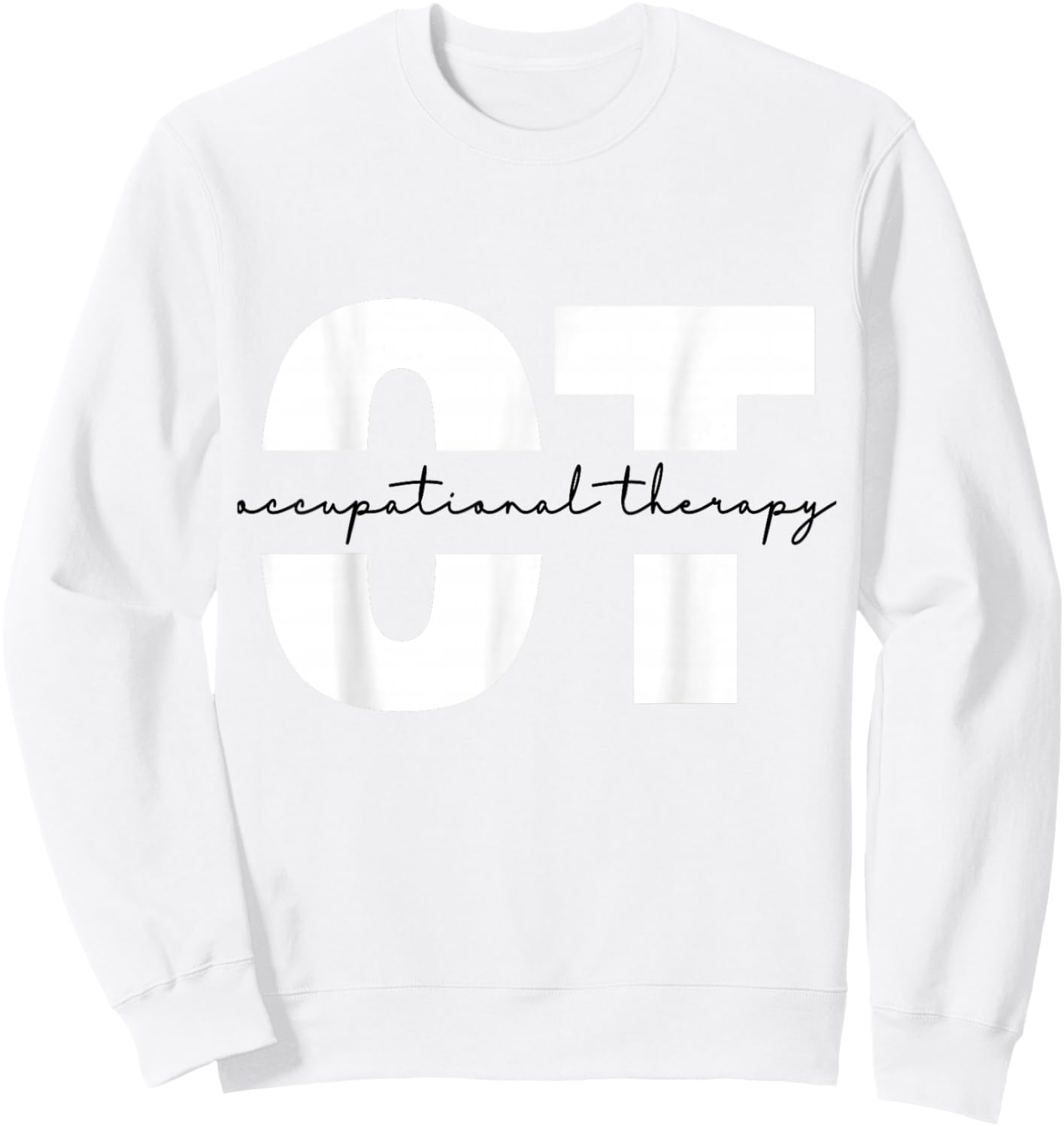 Occupational Therapy Student OT Therapist OT Assistant Sweatshirt - Sweatshirt | White