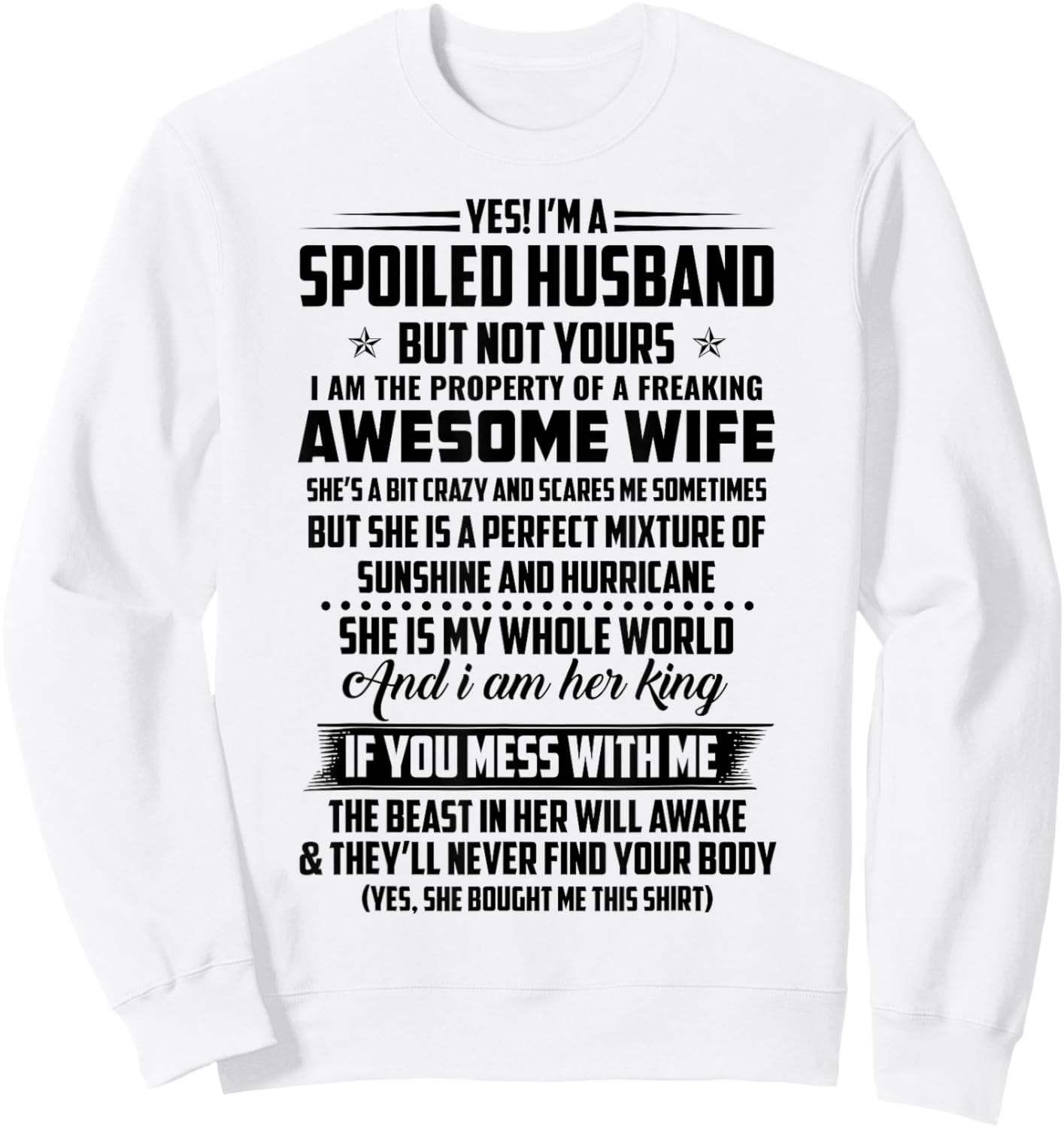 Yes! I Am a Spoiled Husband but Not Yours I Am the Property Sweatshirt - Sweatshirt | White