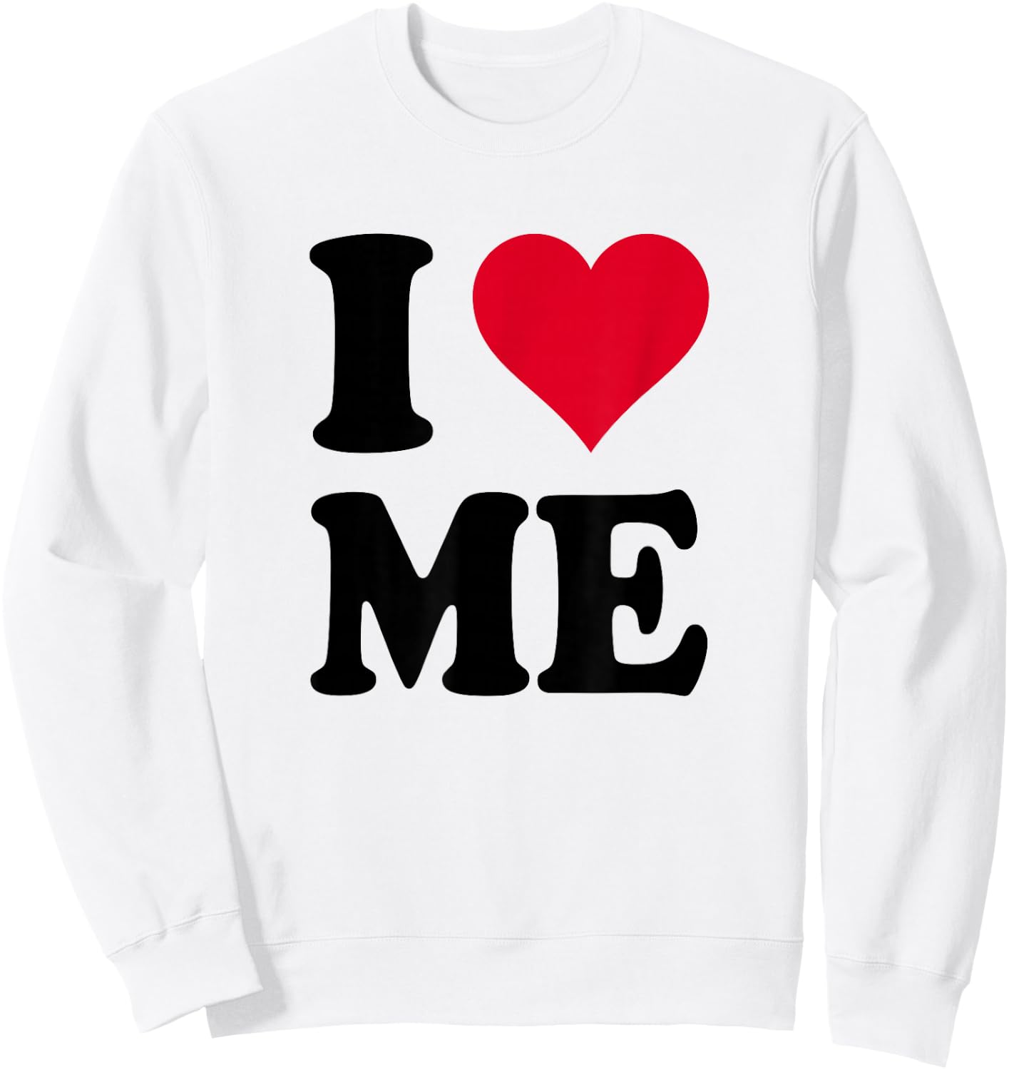 I Love Me Sweatshirt - Sweatshirt | White