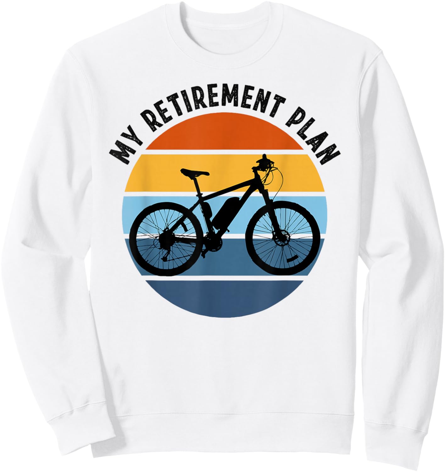 My Retirement Plan EBike Electric Biking Sweatshirt - Sweatshirt | White