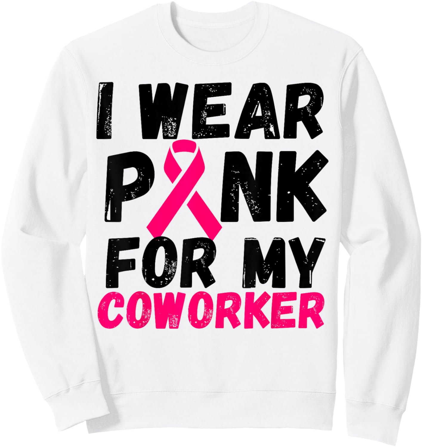 I wear Pink for my coworker Breast Cancer Support shirt Sweatshirt - Sweatshirt | White