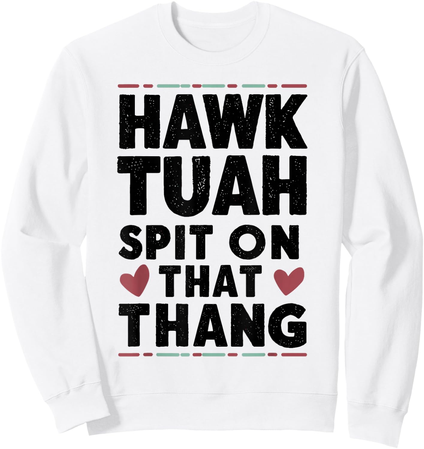 Hawk Tuah White Trash Party Attire Hillbilly Costume Sweatshirt - Sweatshirt | White