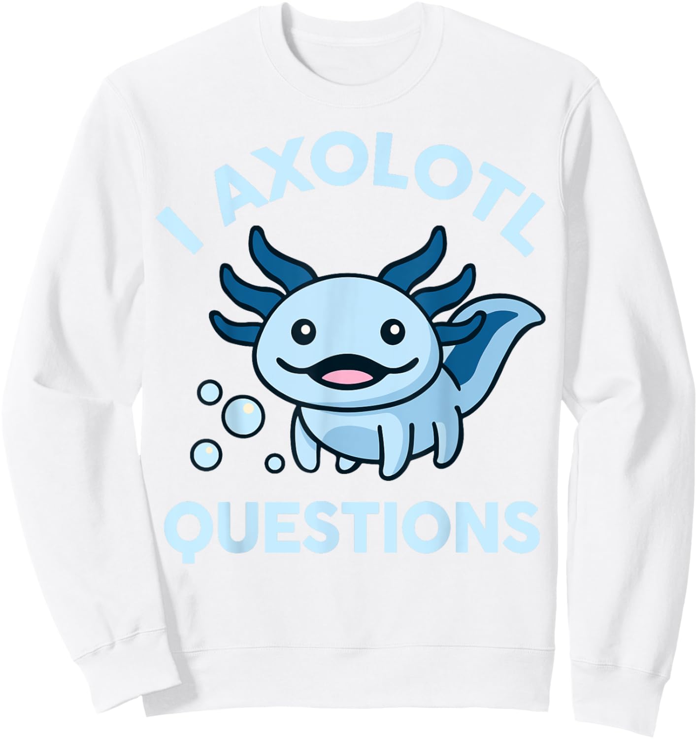 Kids I Axolotl Questions Funny Graphic Sweatshirt - Sweatshirt | White