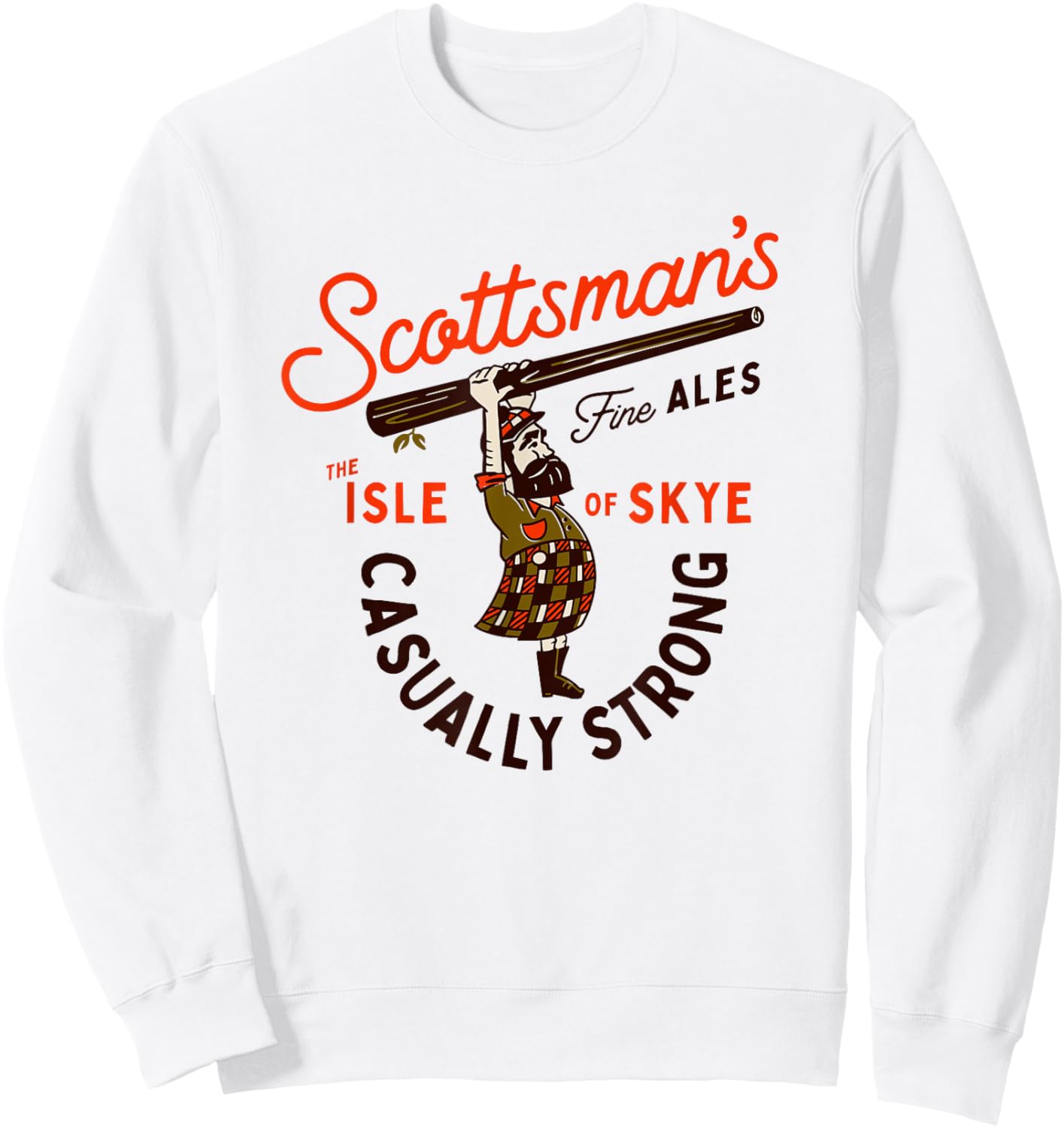 Scottsman's Isle Of Skye Scotland Fine Ales: Casually Strong Sweatshirt - Sweatshirt | White