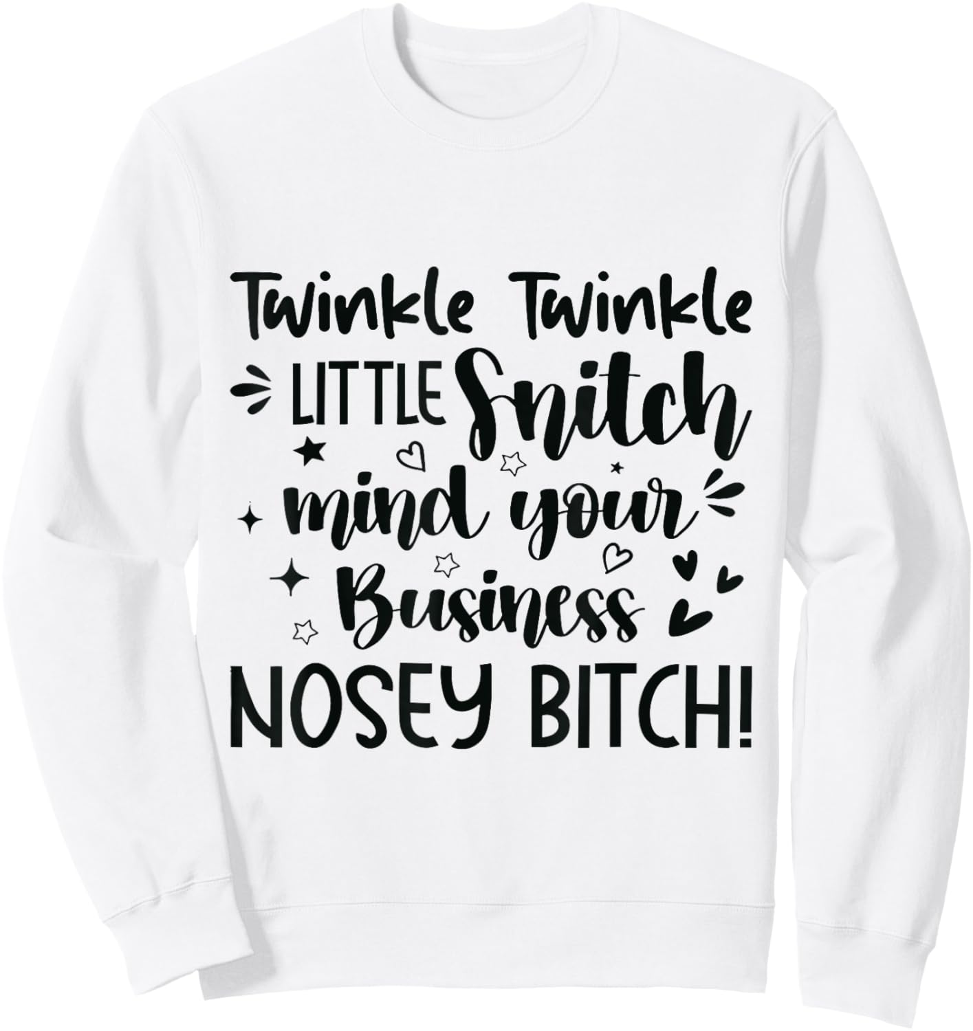 Twinkle Twinkle Little Snitch Mind Your Business Nosey Sweatshirt - Sweatshirt | White