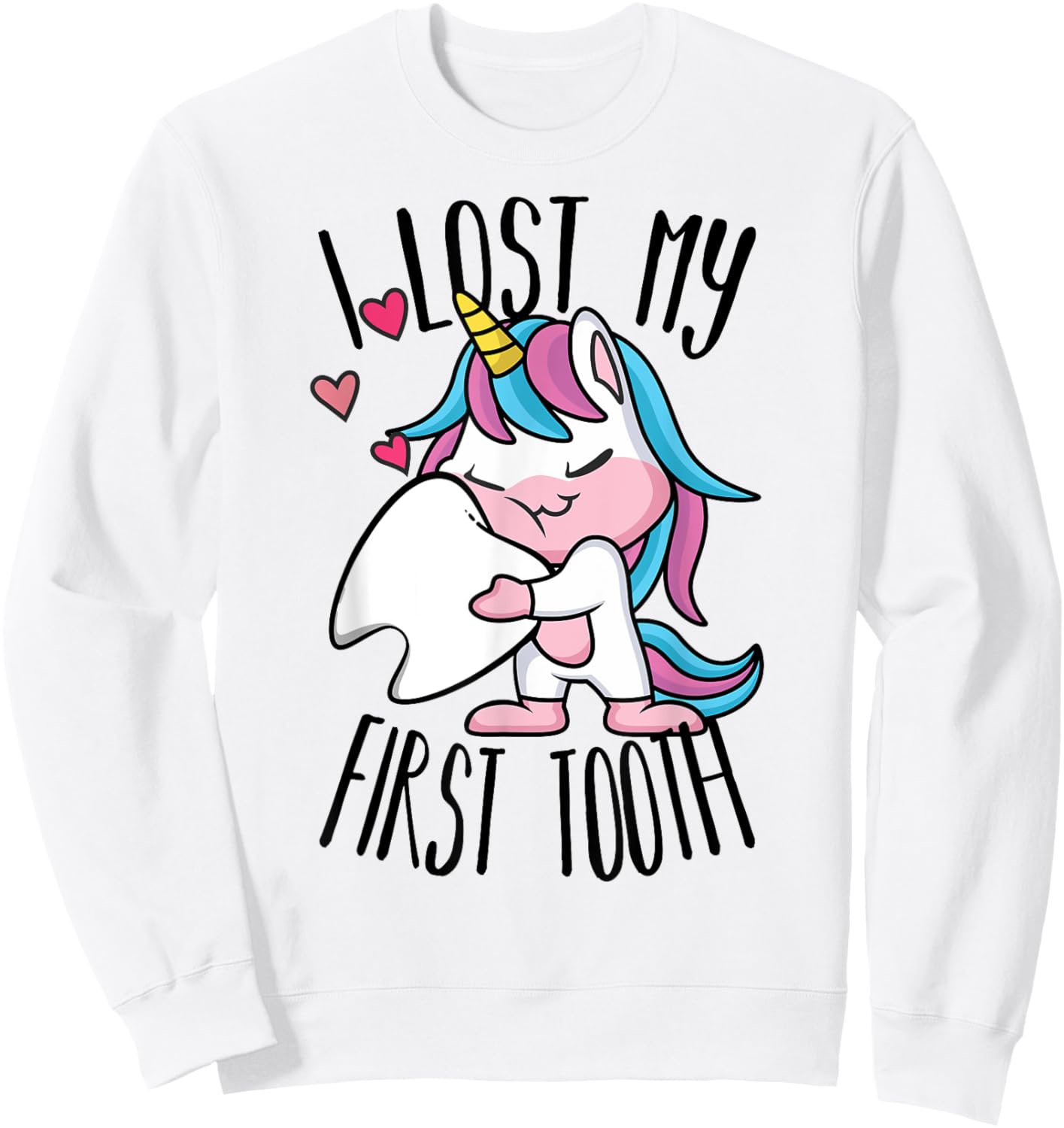 Funny Tooth Fairy - Cute Unicorn I Lost My First Tooth Sweatshirt - Sweatshirt | White