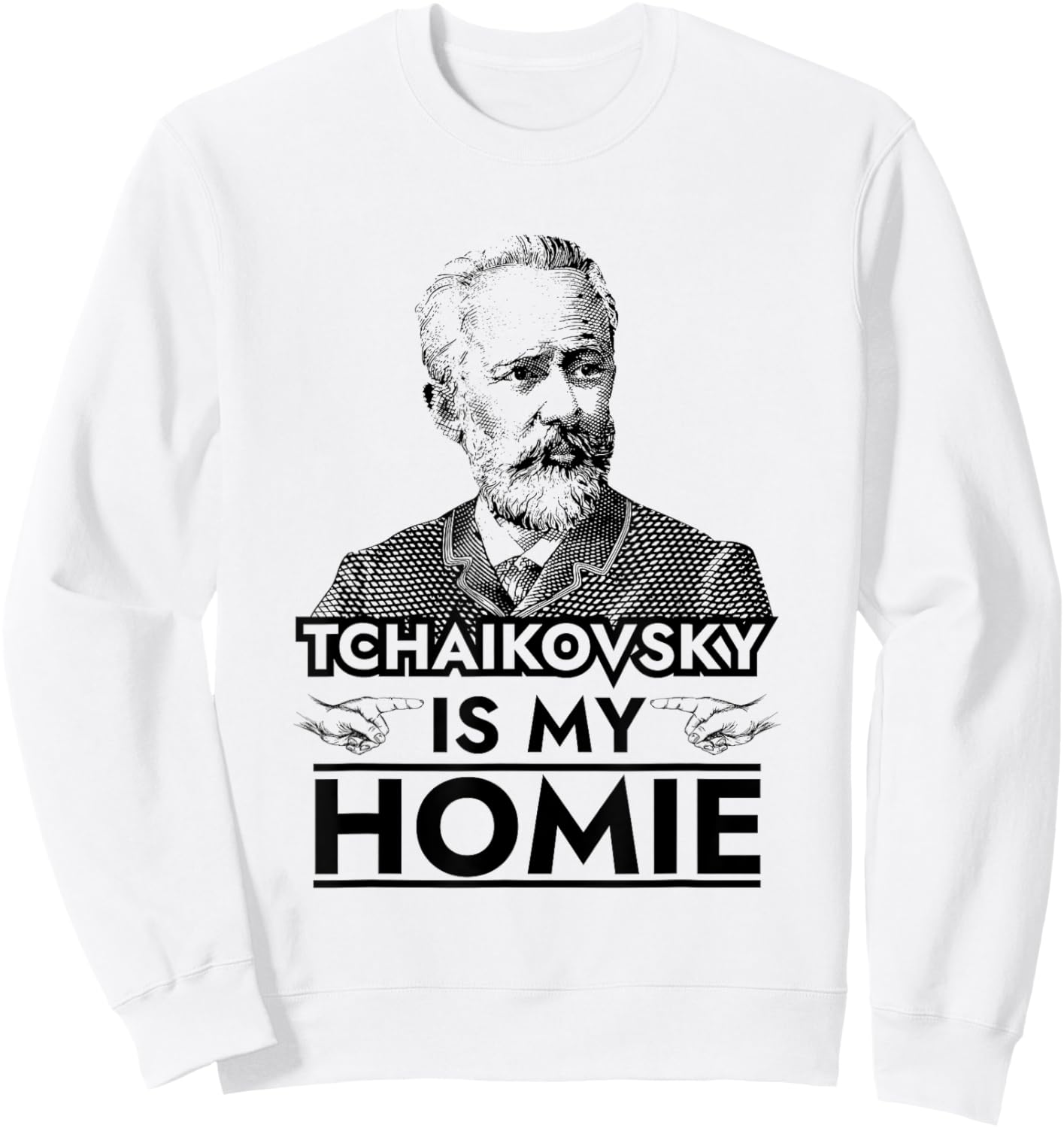 Tchaikovsky is My Homie Classical Music Composer Sweatshirt - Sweatshirt | White