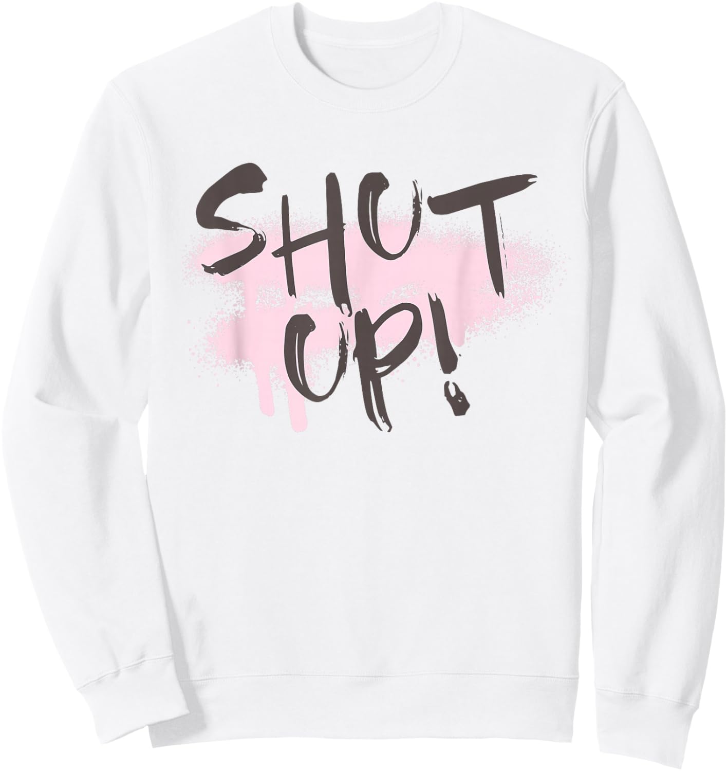 Shut Up! Graffiti Style Graphic pink art Sweatshirt - Sweatshirt | White