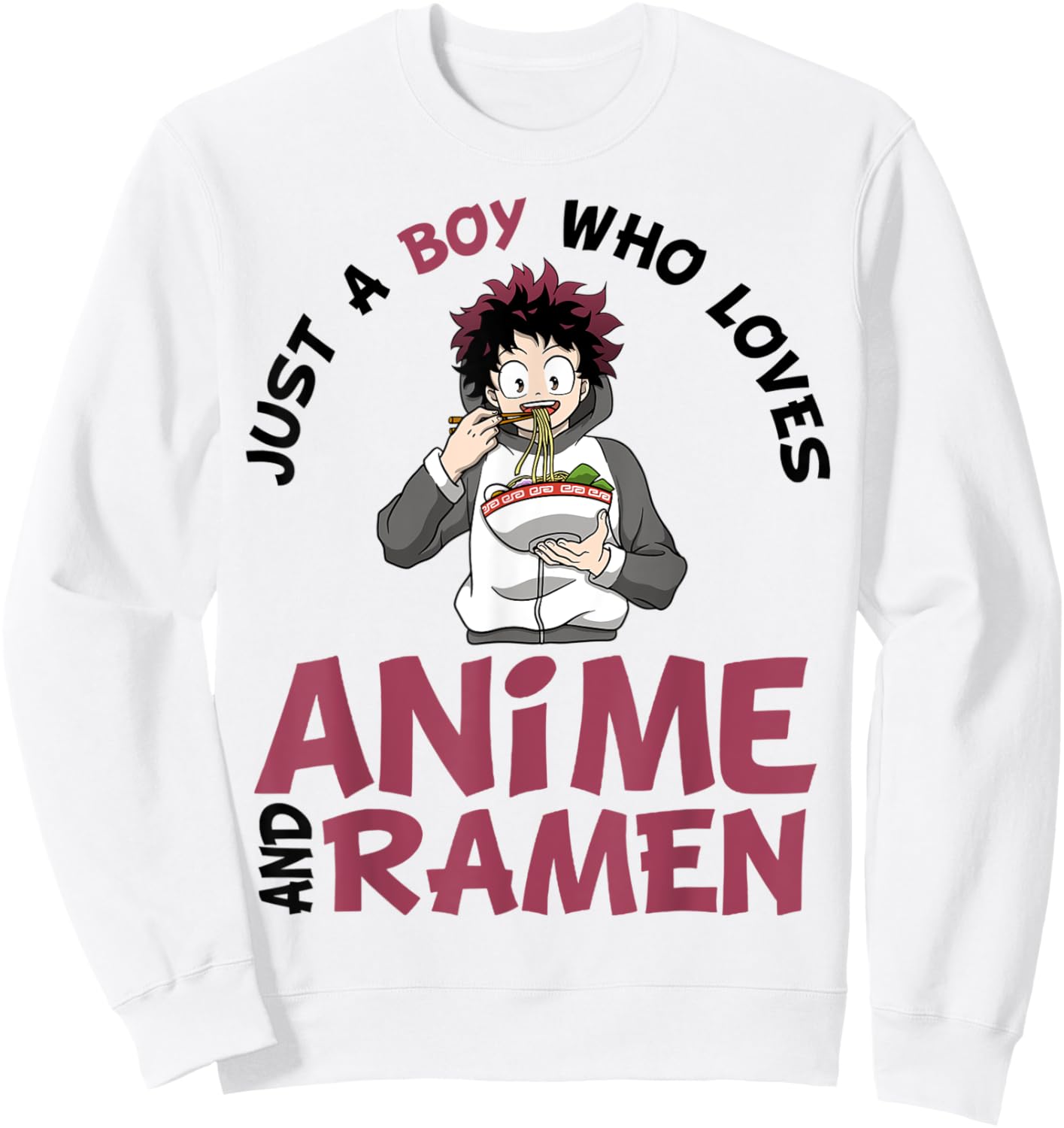Just a Boy Who Loves Anime and Ramen Men Teen Boys Sweatshirt - Sweatshirt | White