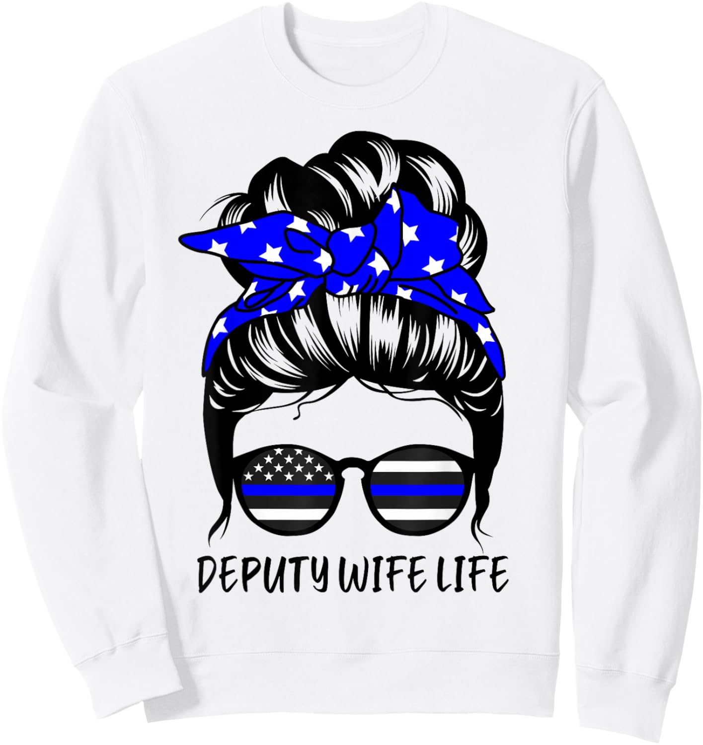 Deputy Wife Life Messy Bun Hair Funny Deputy Wife Sweatshirt - Sweatshirt | White