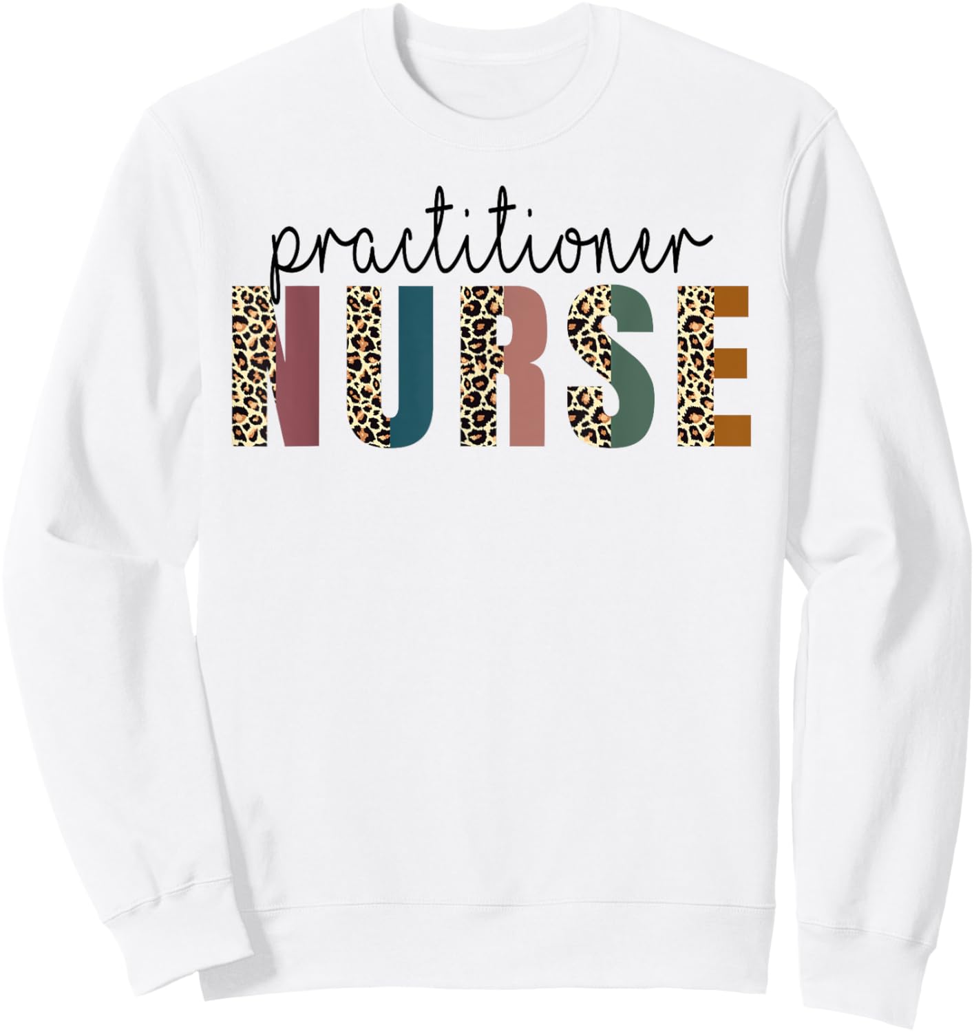 Leopard Practitioner Nurse, Nursing Student School Sweatshirt - Sweatshirt | White
