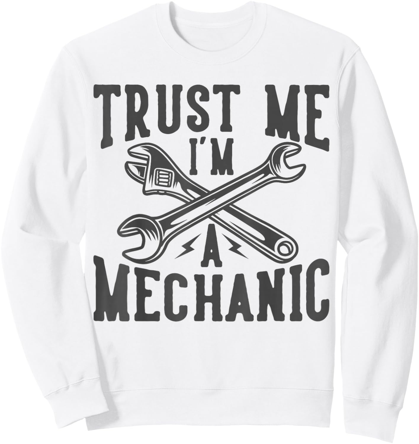 Car Mechanic Auto Men Gifts Repairman by DIMMERCH Trust Me I'm A Mechanic Sweatshirt - Sweatshirt | White
