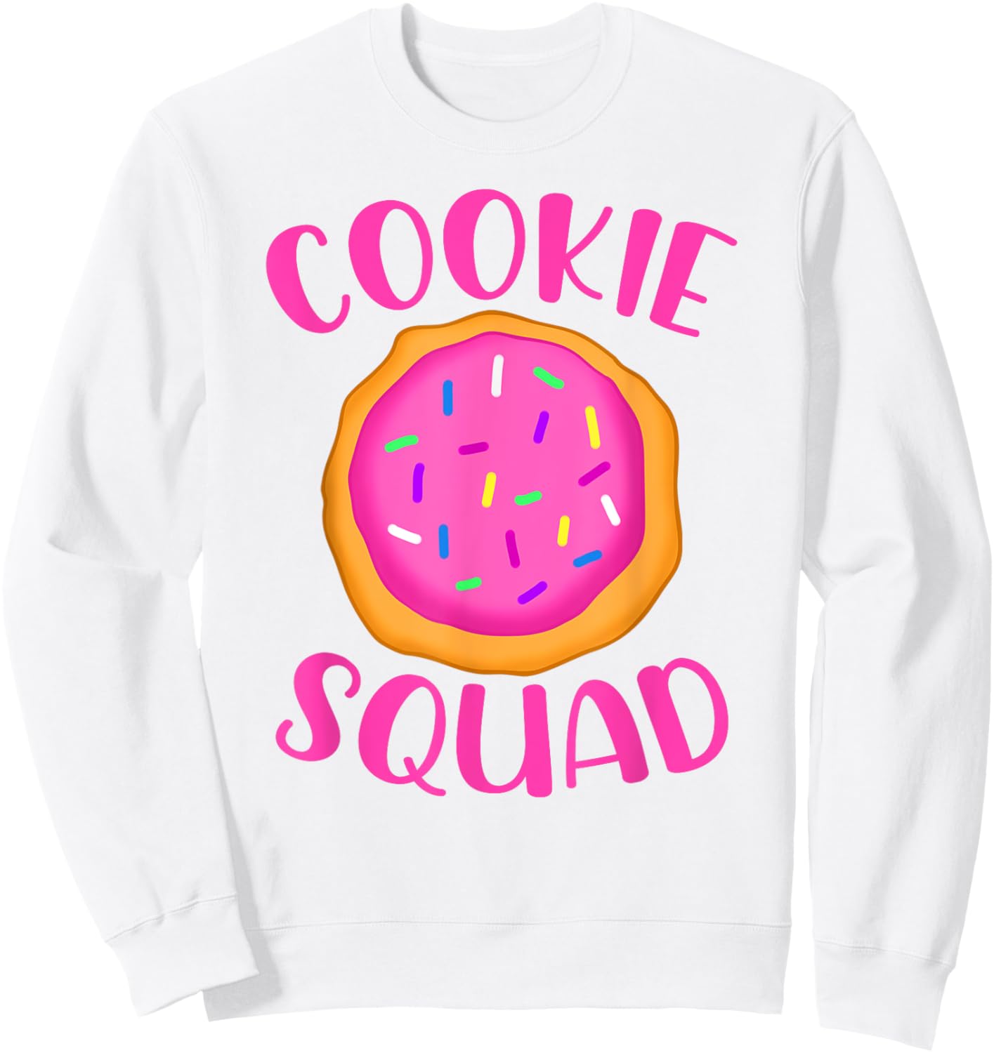 Sugar Cookie Squad Team Girls Cookie Baker Cookies Sweatshirt - Sweatshirt | White