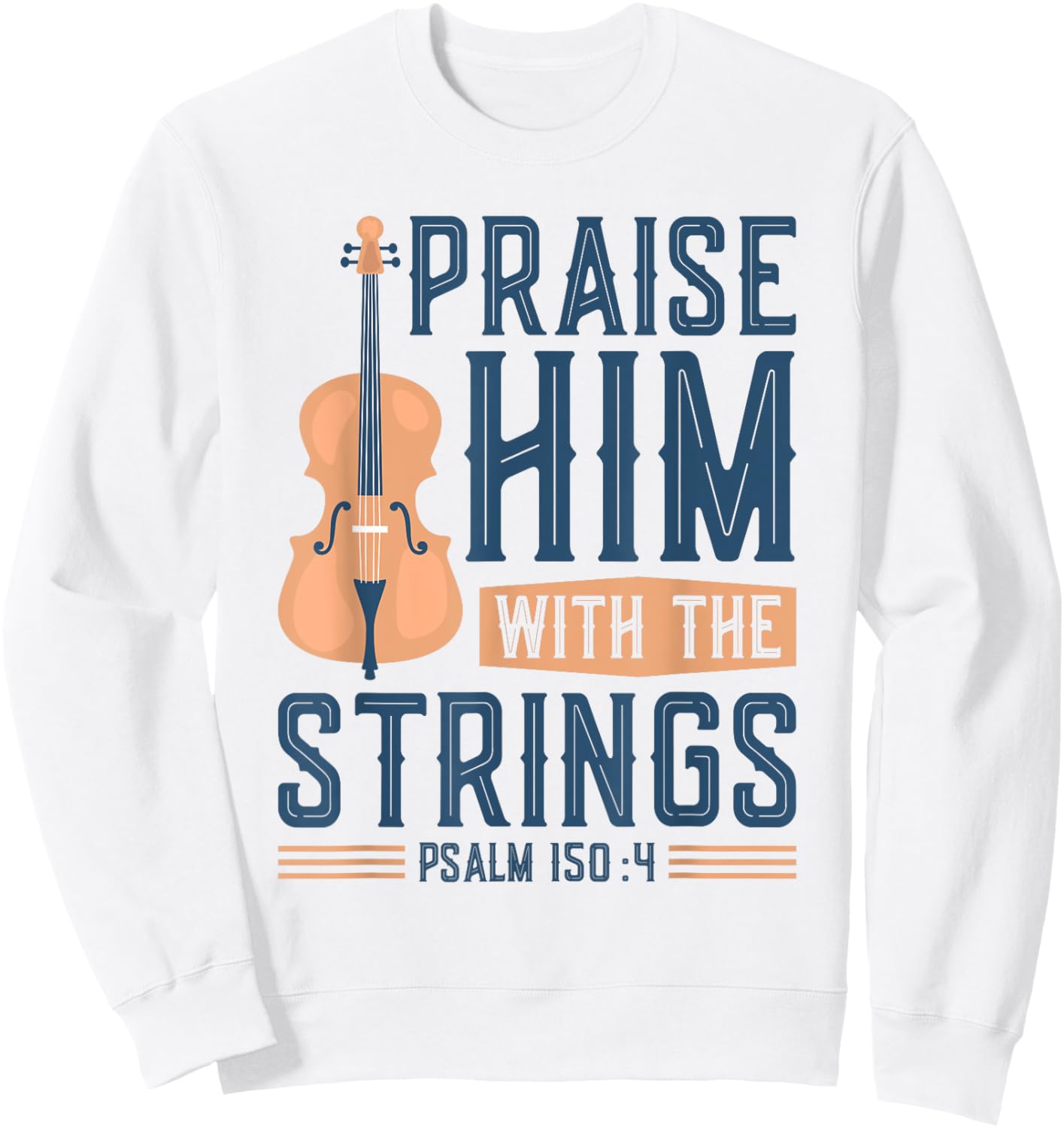 Praise Him With The Strings, Christian Cello Worship Cellist Sweatshirt - Sweatshirt | White
