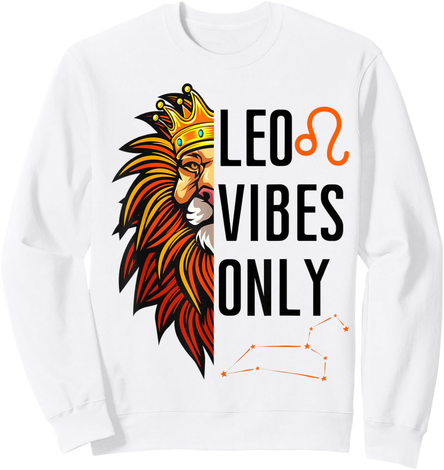 Leo Vibes Only King Lion Roaring Birthday Lions Men Boy Girl Sweatshirt - Sweatshirt | White