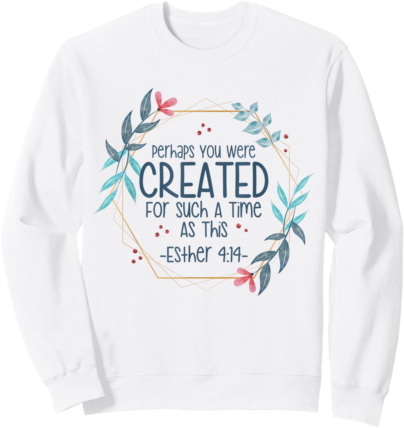 Christian Religious Esther 4 14 Sweatshirt - Sweatshirt | White