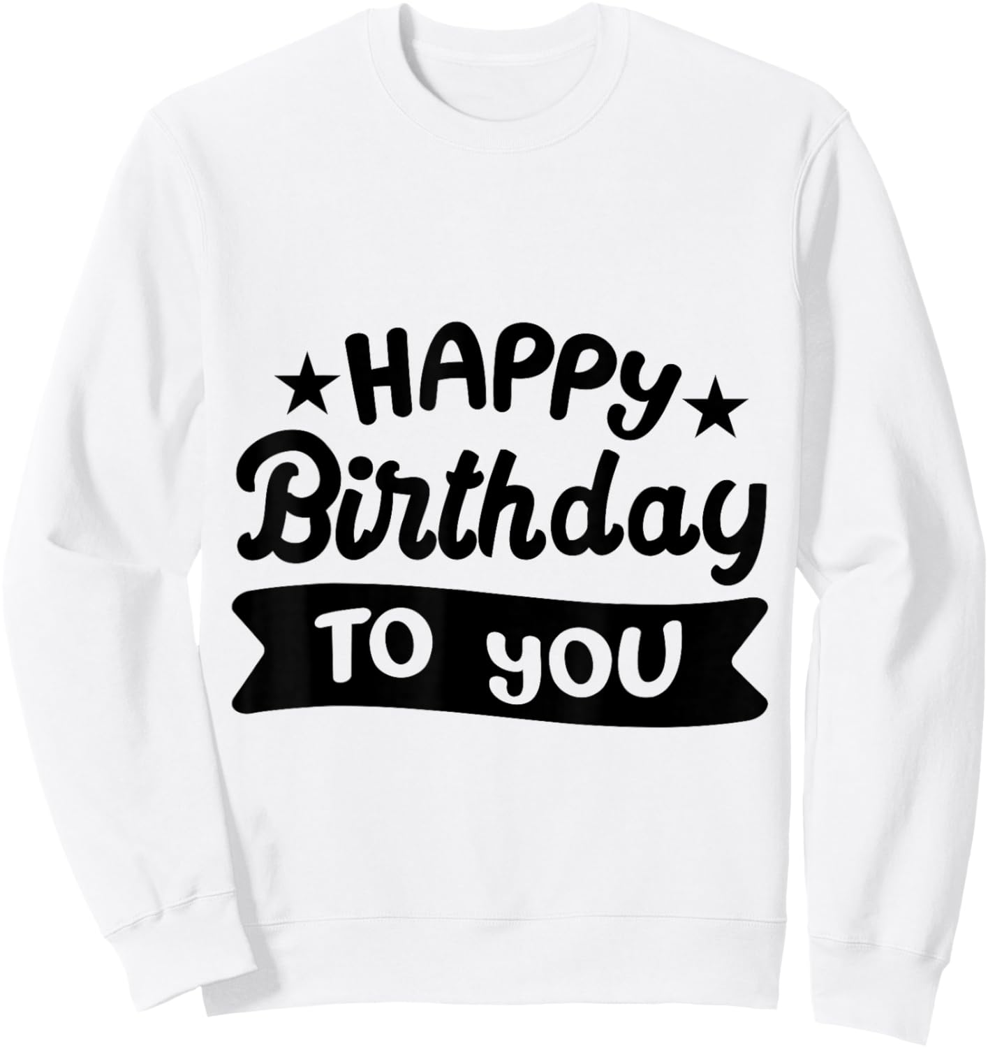 Happy Birthday to You Sweatshirt - Sweatshirt | White
