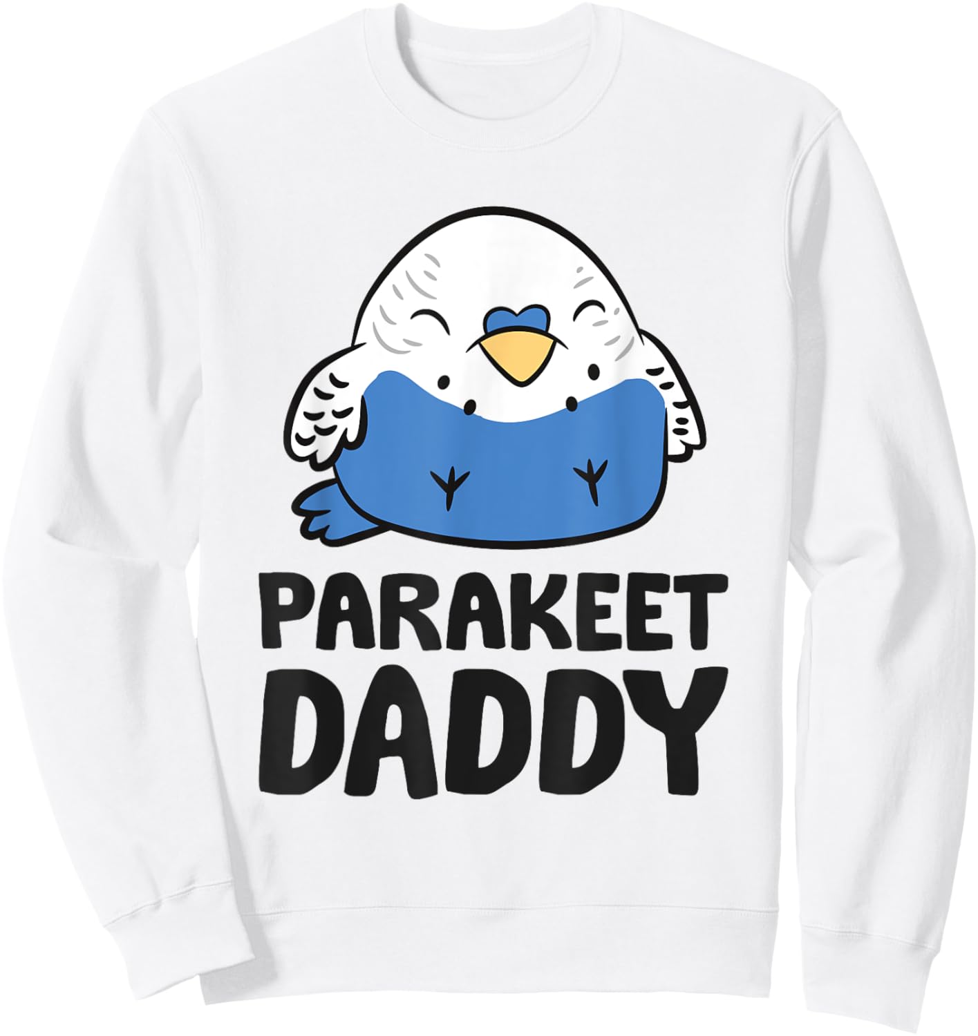 Parakeet Daddy Budgerigar Bird Budgie Papa Parakeet Sweatshirt - Sweatshirt | White