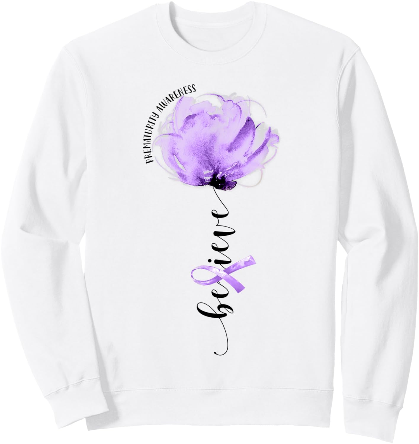 Believe Prematurity Awareness Purple Ribbon Flower Lovers Sweatshirt - Sweatshirt | White