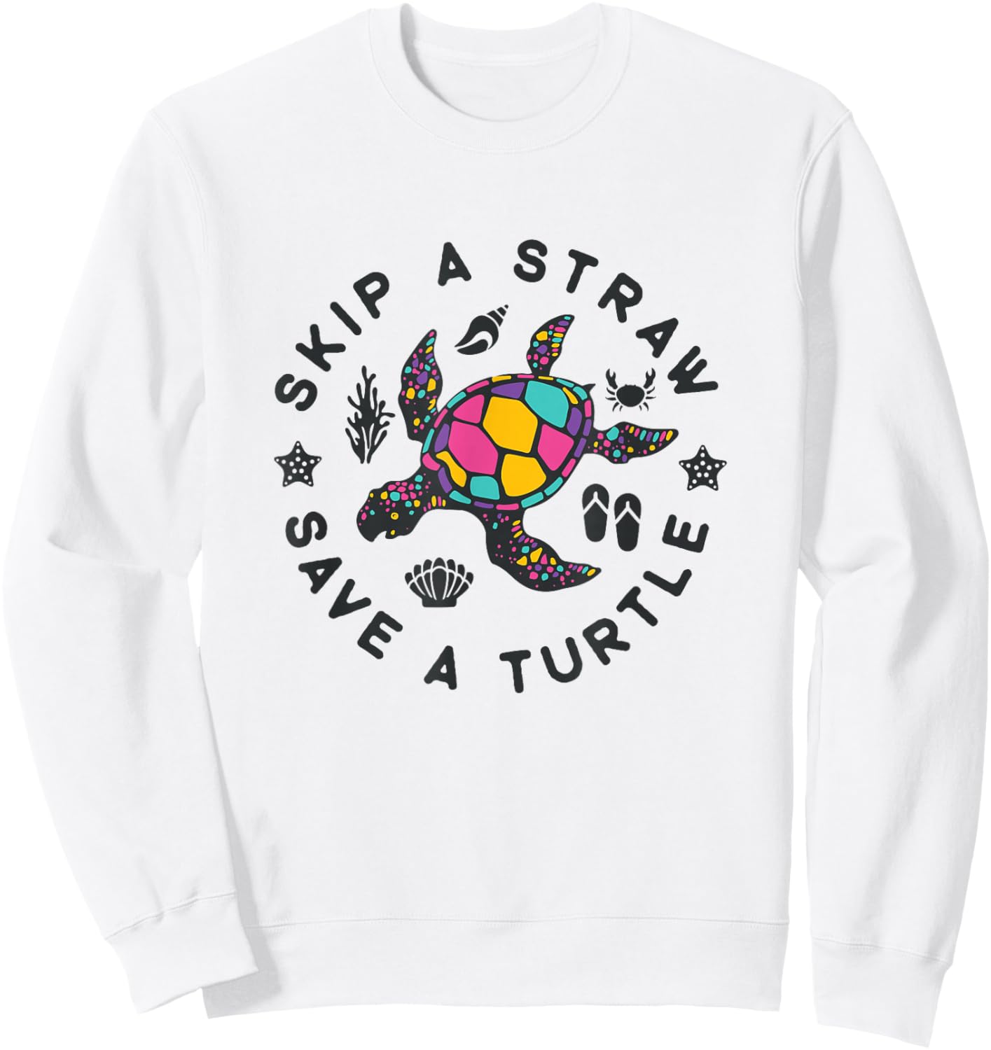 Sea Turtle Rescue Awareness Skip A Straw Save A Turtle Sweatshirt - Sweatshirt | White