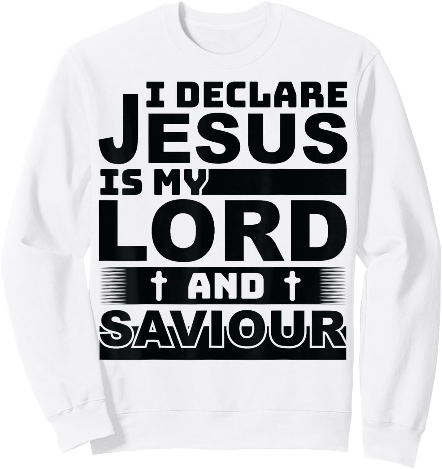 I Declare Jesus Is My Lord & Savior God Men Women Boy Girl Sweatshirt - Sweatshirt | White