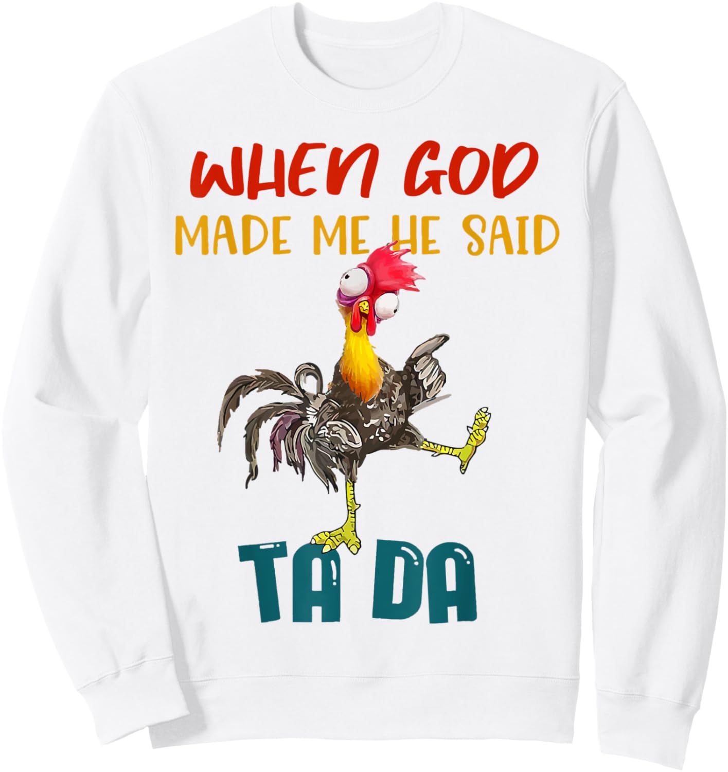 When God Made Me He Said TaDa Funny Sweatshirt - Sweatshirt | White