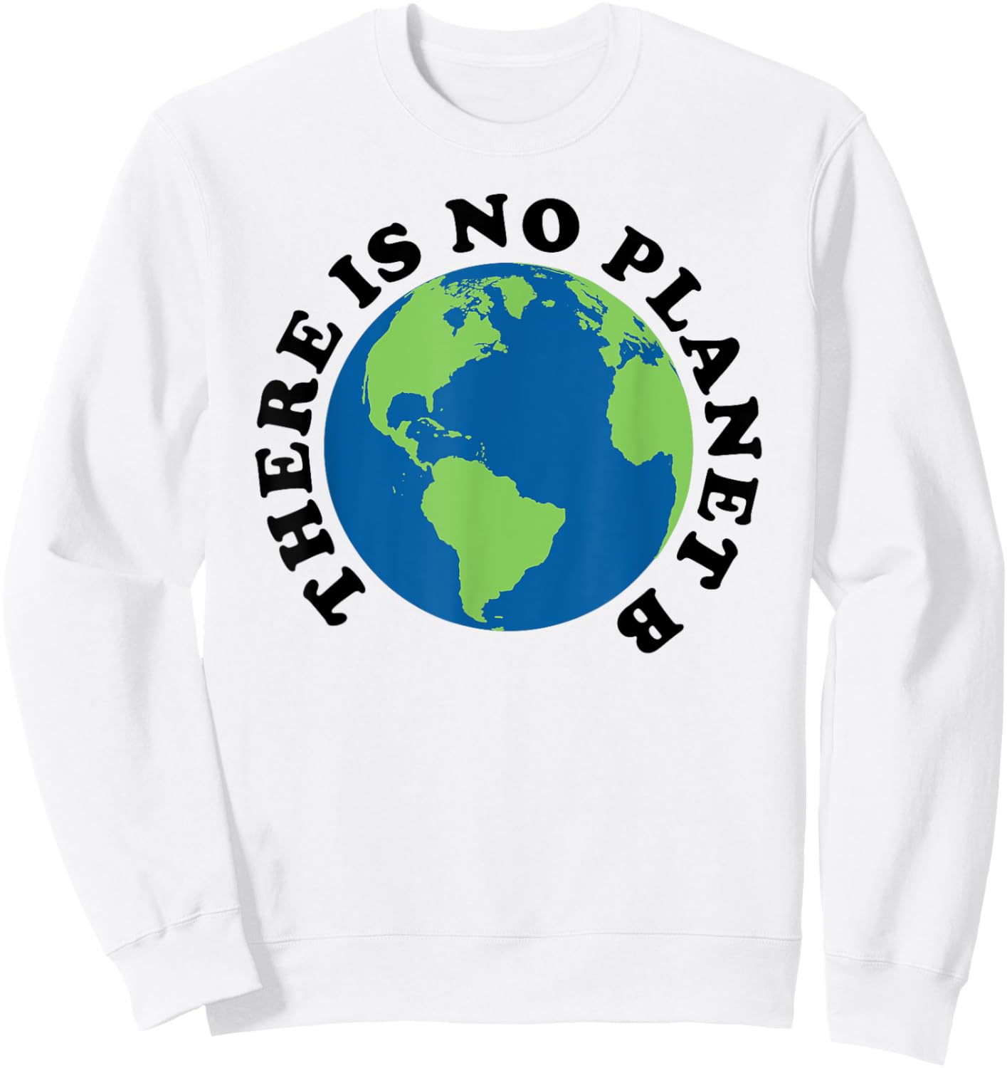 There is No Planet B Sweatshirt - Sweatshirt | White